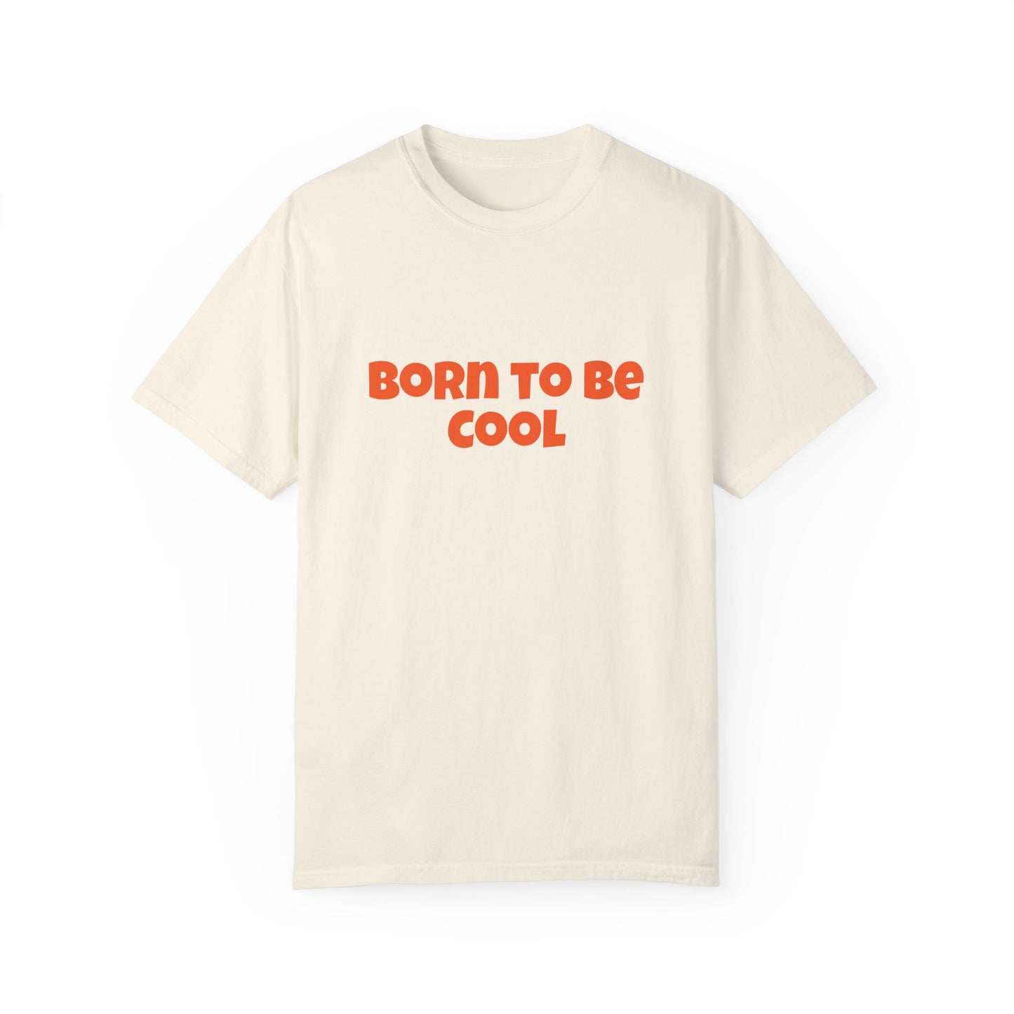 Born To Be Cool, Unisex T-shirt - Original Prints Co