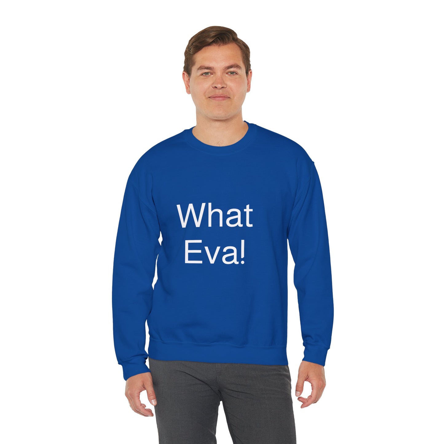 WHAT EVA, Unisex Crewneck Sweatshirt