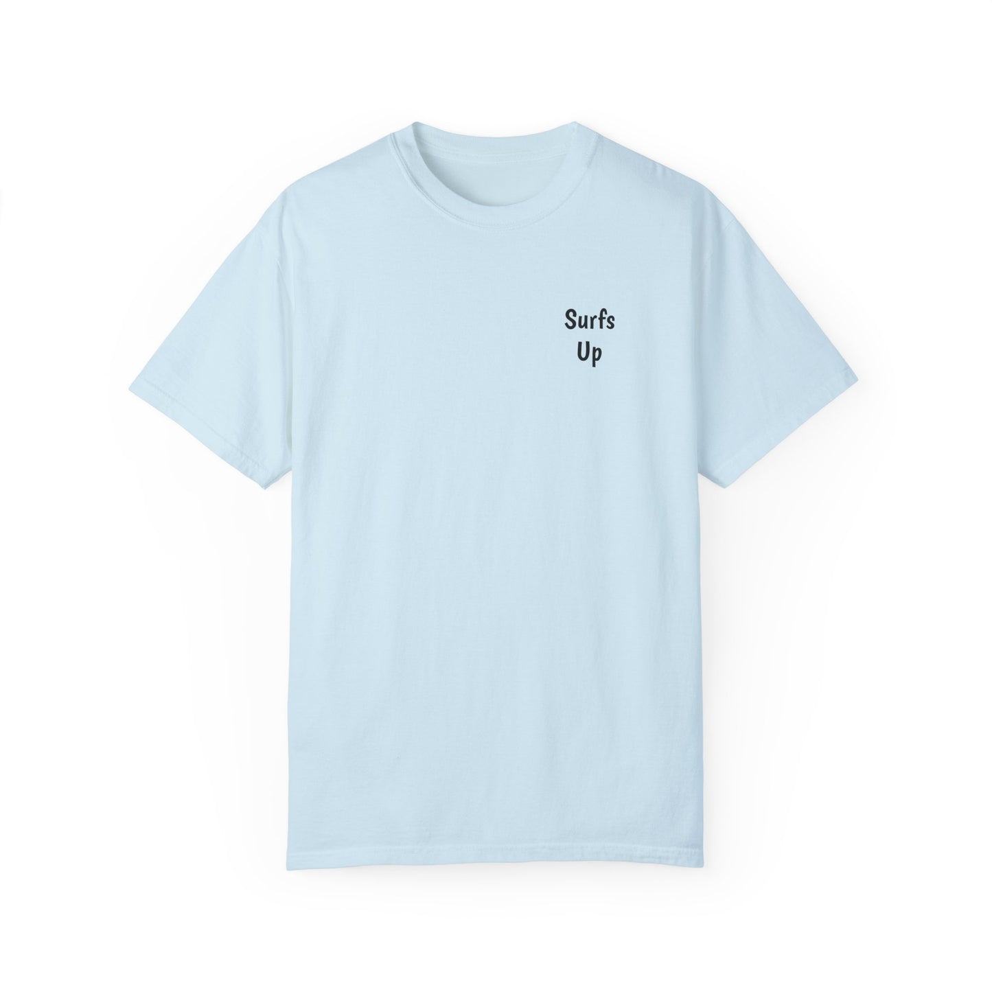 Surfs Up, Unisex Garment-Dyed T-shirt