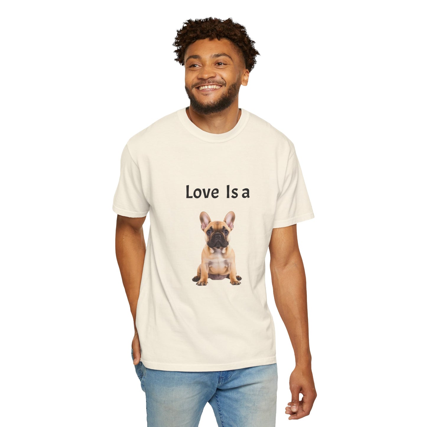 Love is a (French Bull Dog), Unisex Garment-Dyed T-shirt