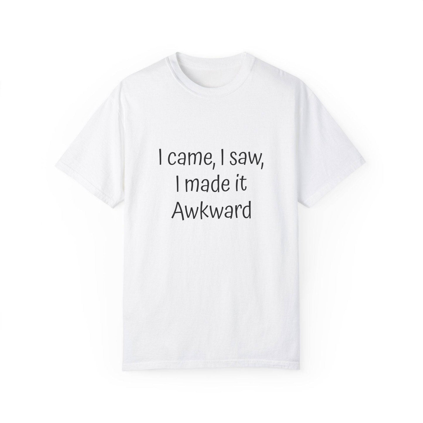 Unisex T-shirt, I made it Awkward