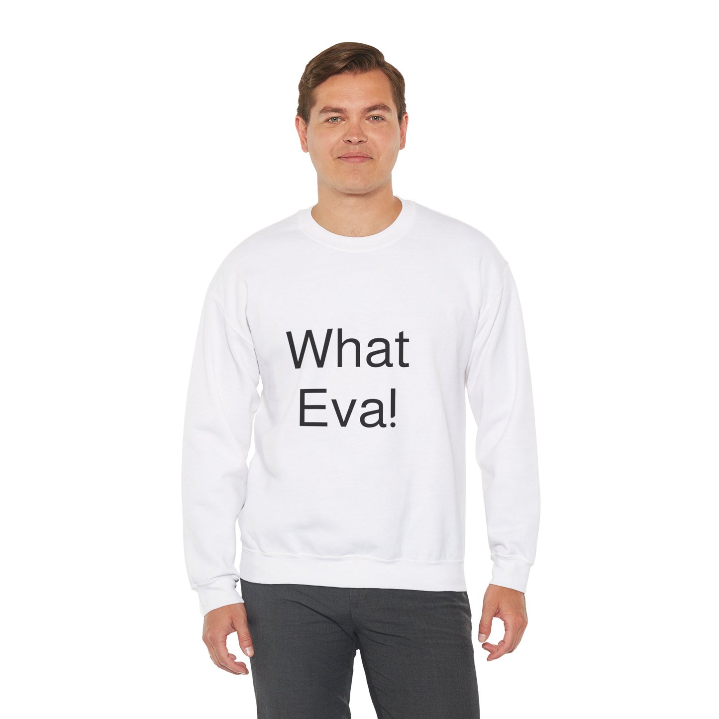 WHAT EVA, Unisex Crewneck Sweatshirt