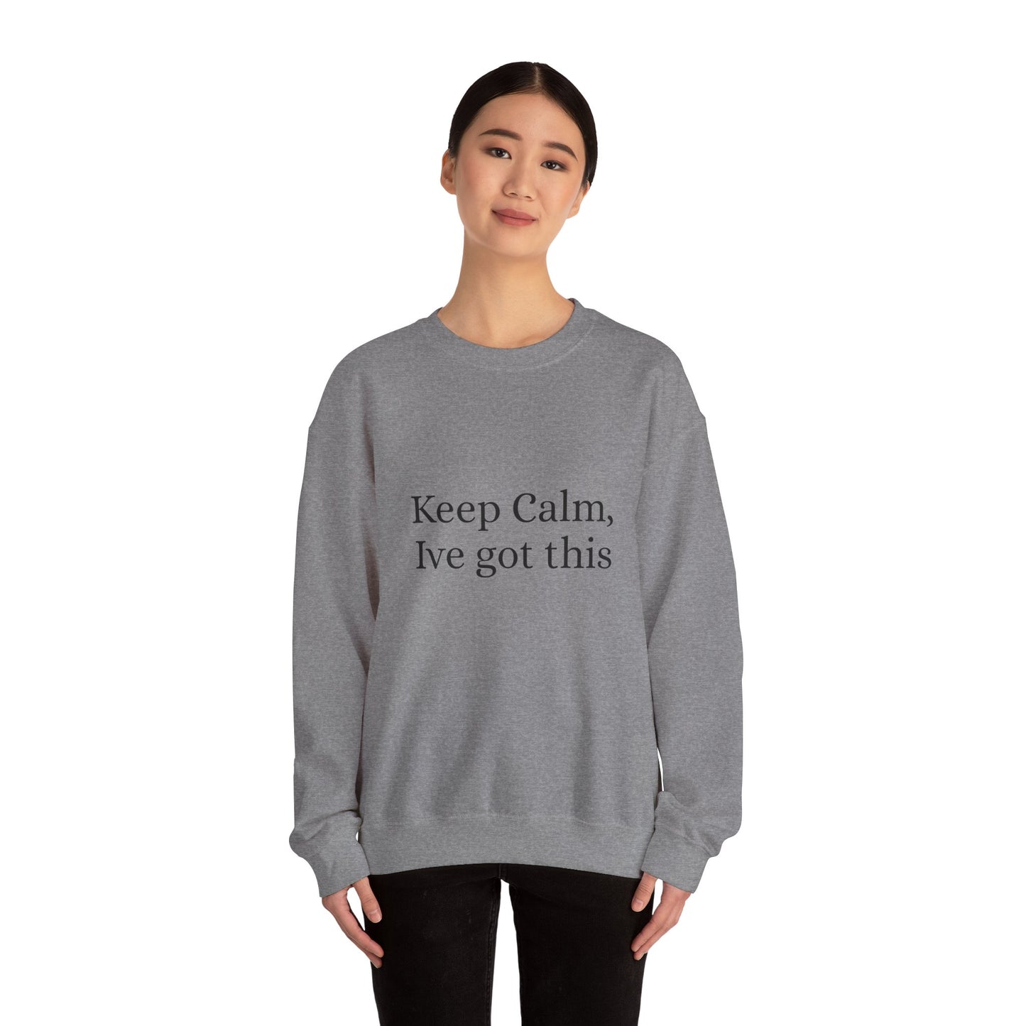 Keep Calm Ive got this, Unisex Heavy Blend™ Crewneck Sweatshirt - Original Prints Co