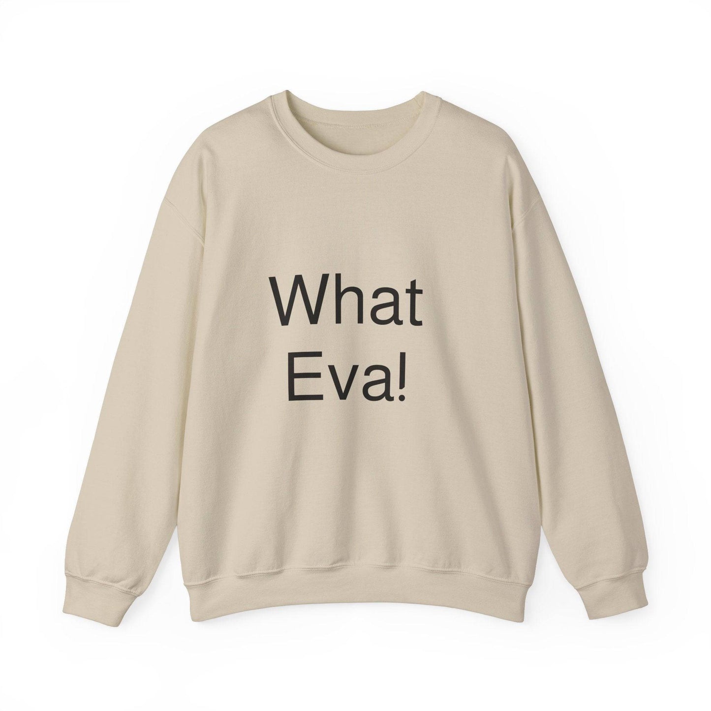 WHAT EVA, Unisex Heavy Sweatshirt