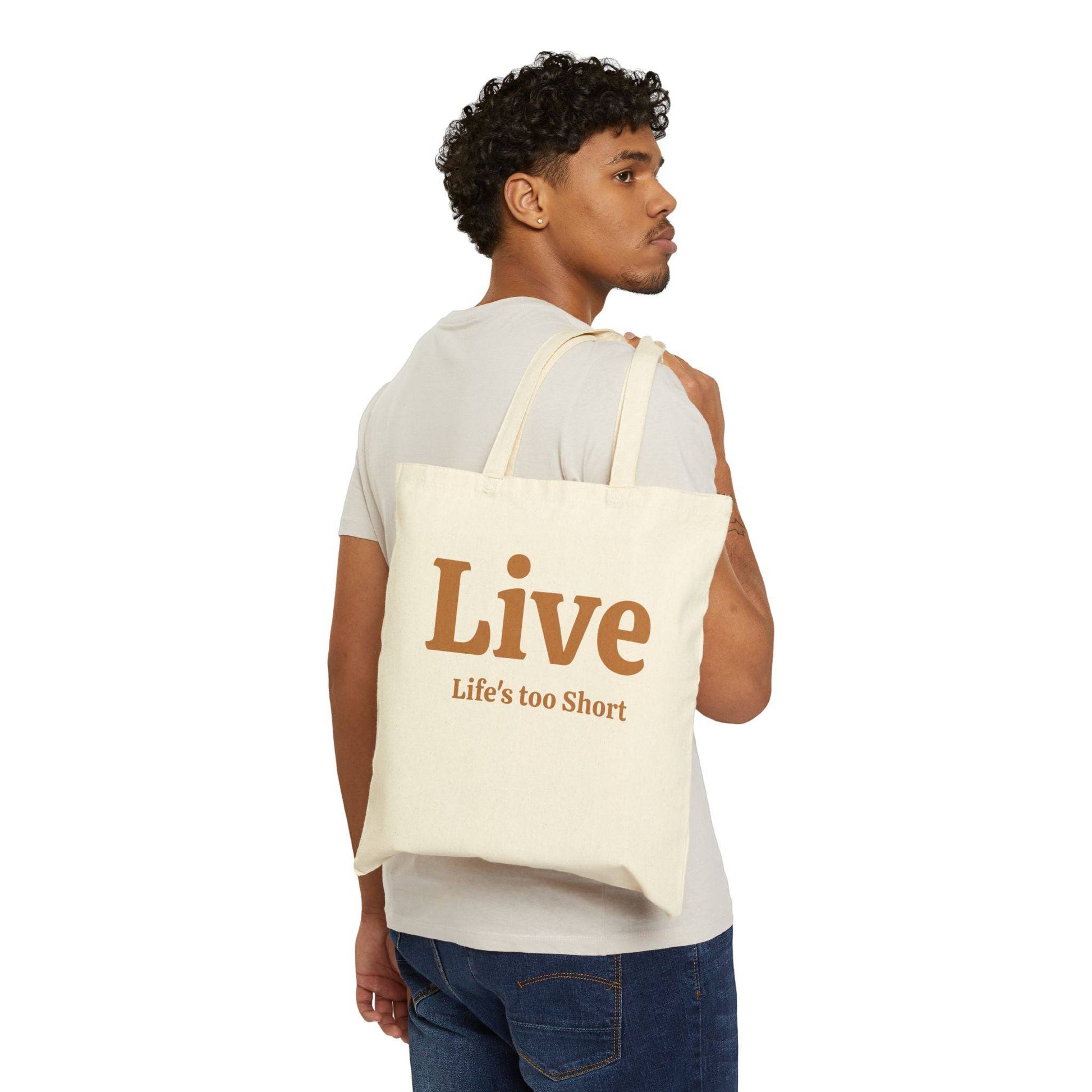  Life's too Short, Cotton Tote Bag