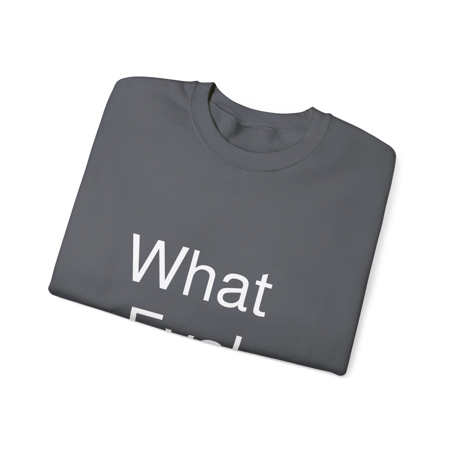 WHAT EVA, Unisex Crewneck Sweatshirt