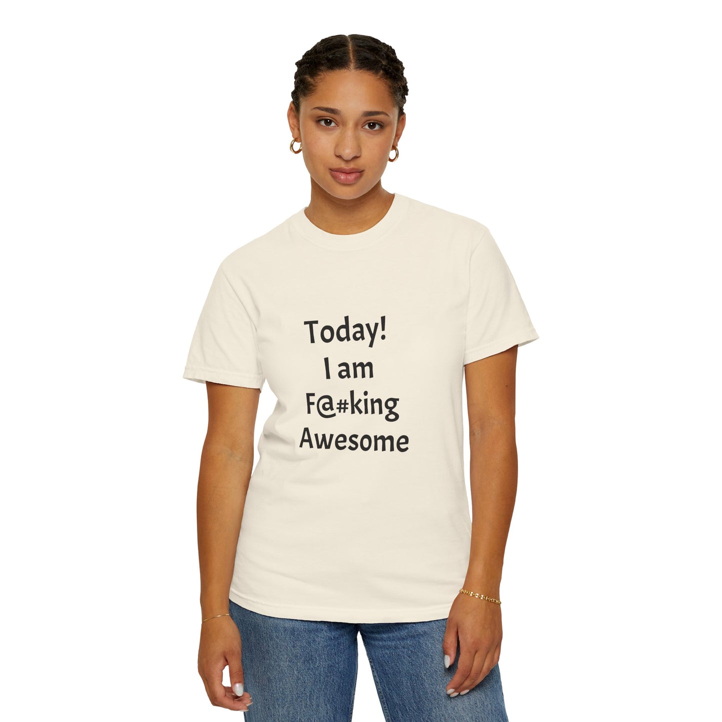 Today Im Awesome, Unisex Garment-Dyed T-shirt