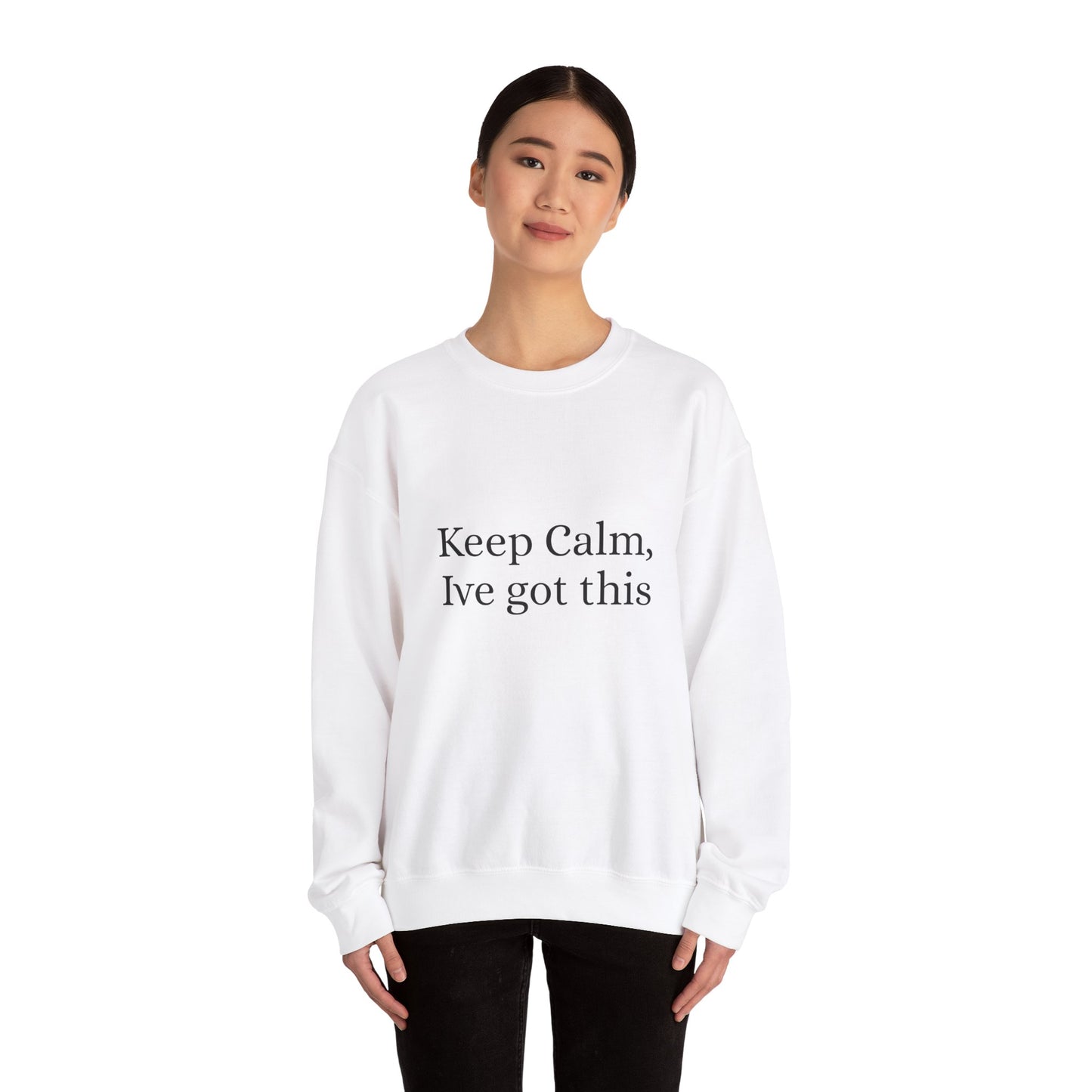 Keep Calm Ive got this, Unisex Heavy Blend™ Crewneck Sweatshirt