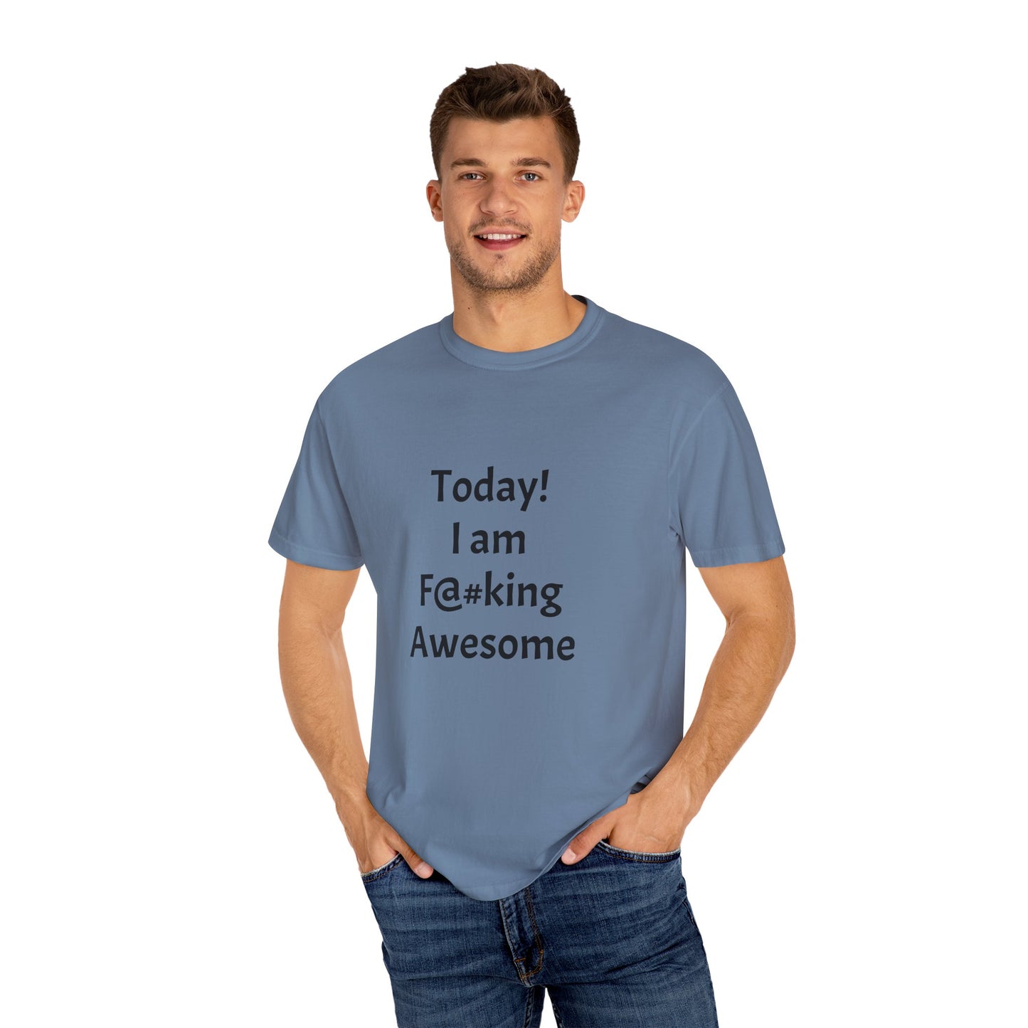 Today Im Awesome, Unisex Garment-Dyed T-shirt