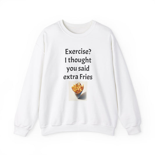 I thought you said extra Fries, Unisex Heavy Blend™ Crewneck Sweatshirt