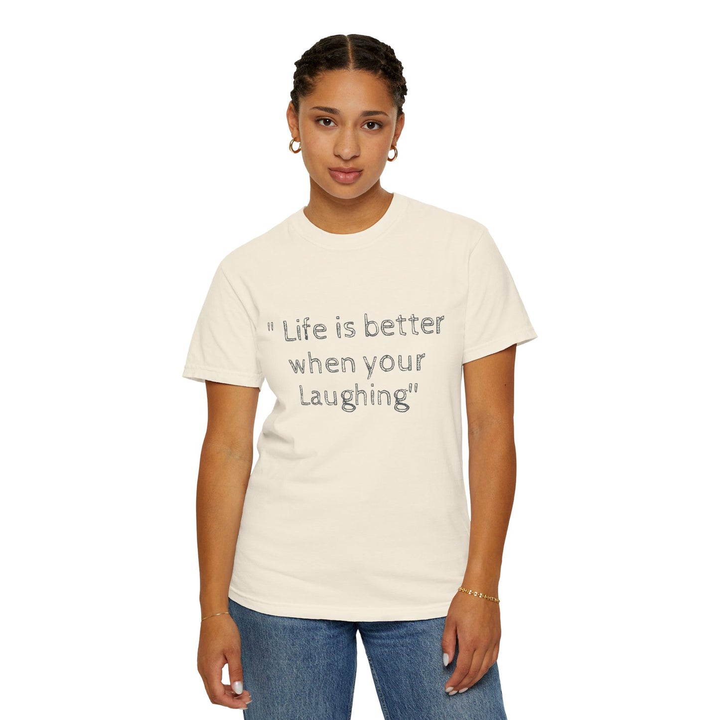 T-shirt - Unisex 'Life is better when your Laughing'