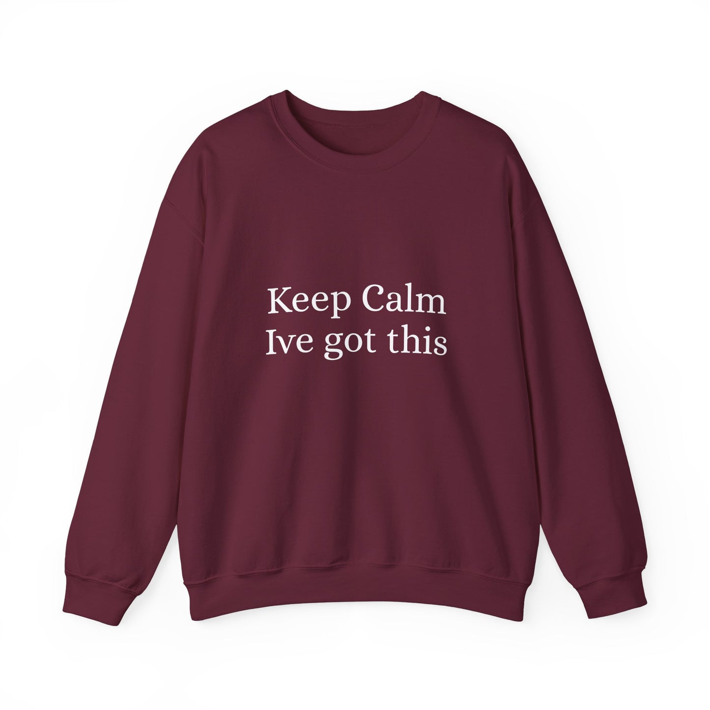 Keep Calm Ive got this, Unisex Heavy Blend™ Crewneck Sweatshirt - Original Prints Co
