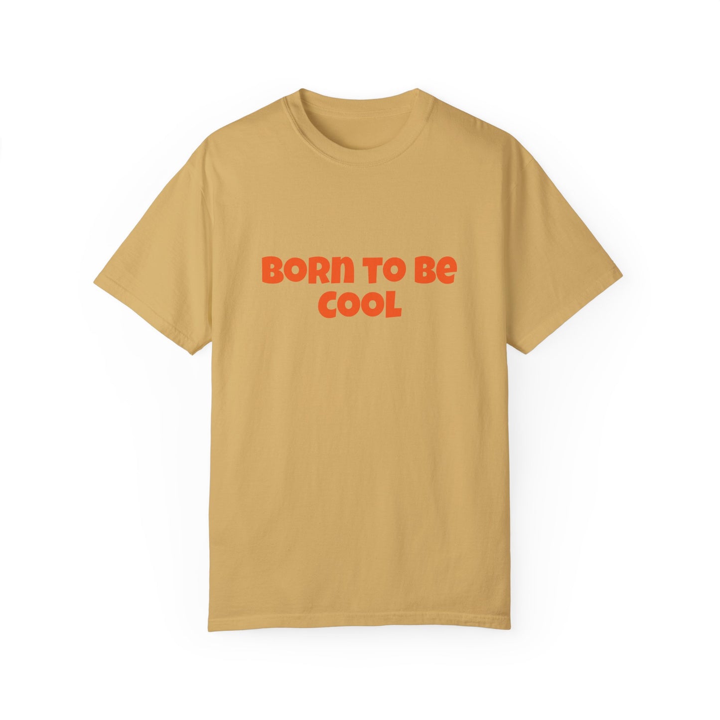 Unisex T-shirt, Born to be cool