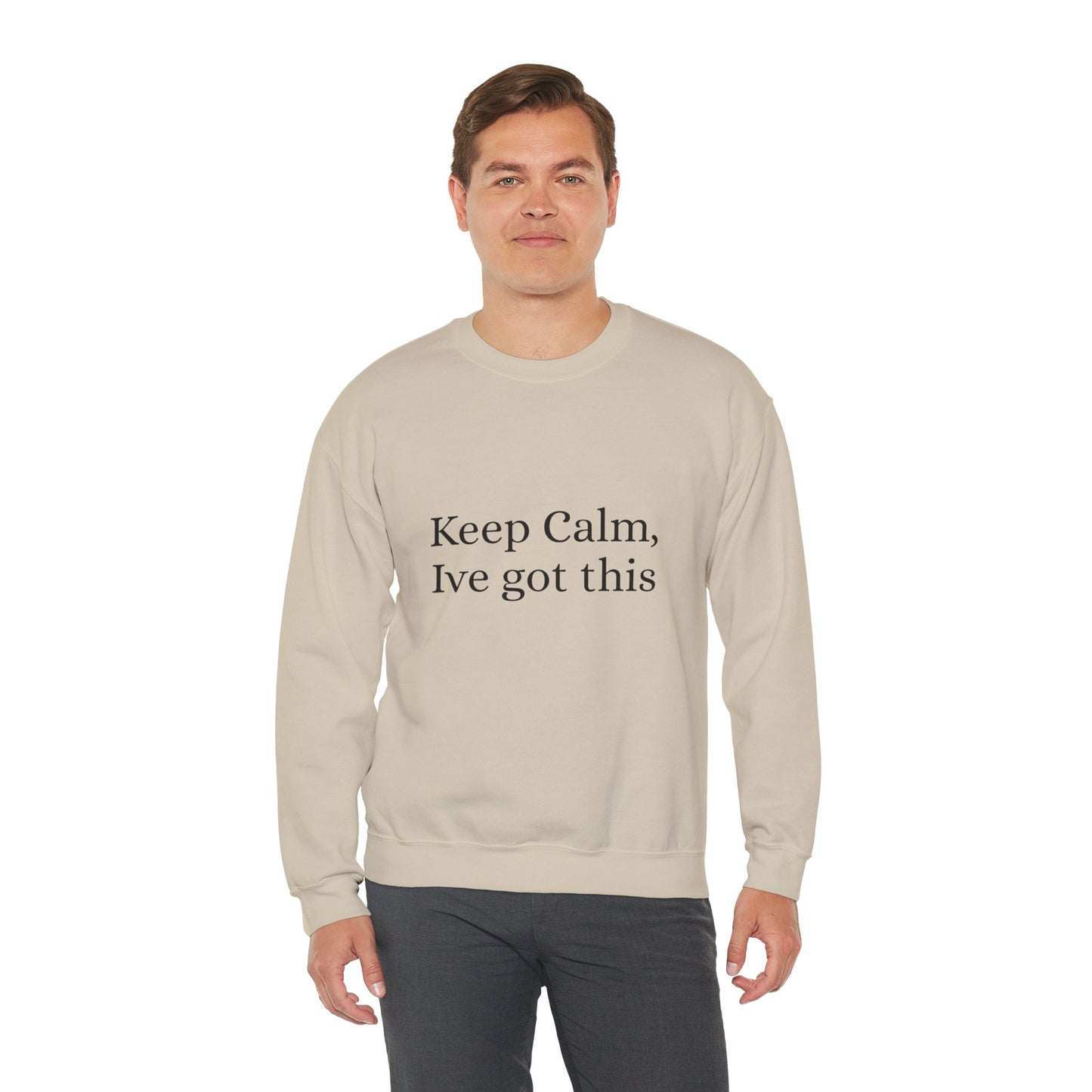 Keep Calm Ive got this, Unisex Heavy Blend™ Crewneck Sweatshirt