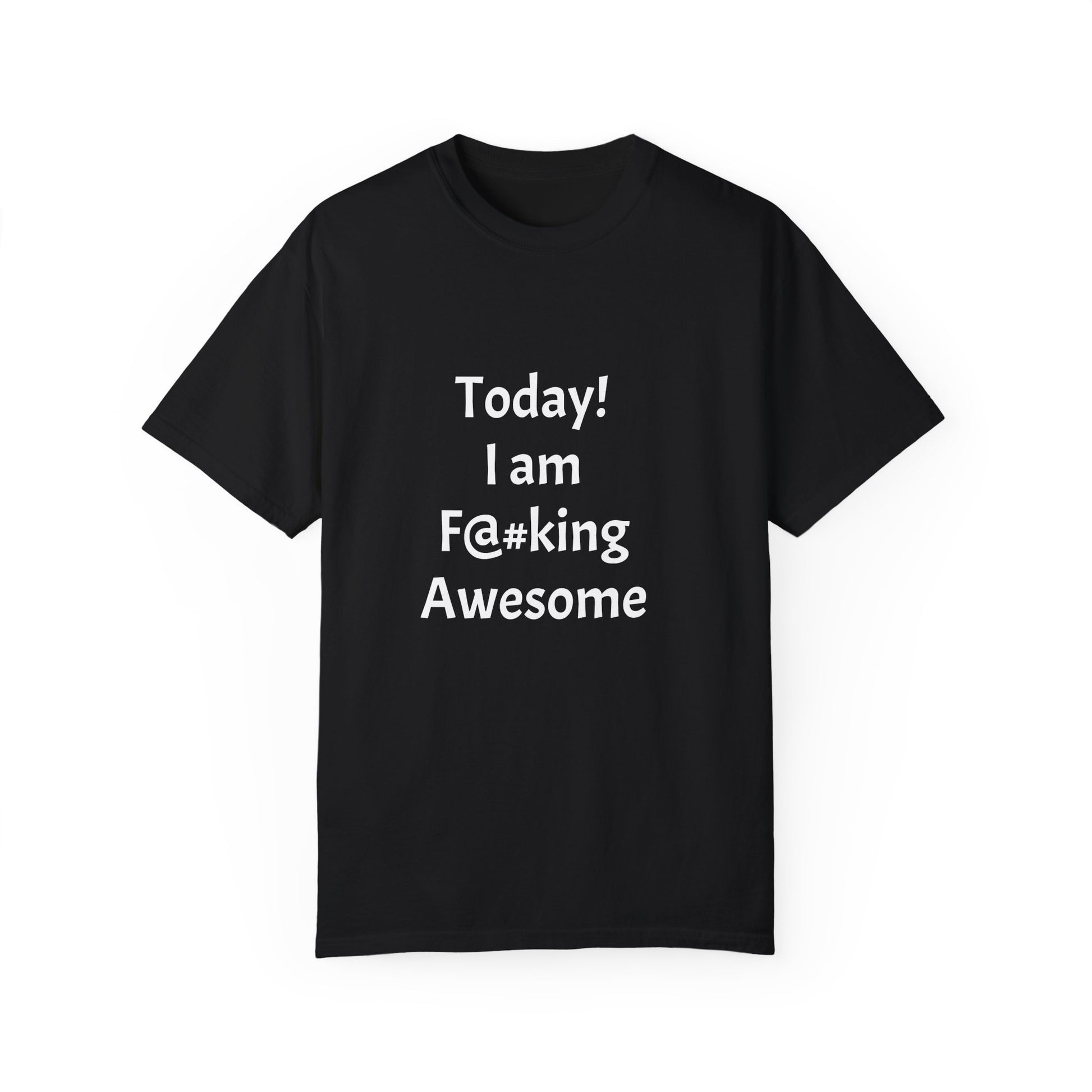 Today Im Awesome, Unisex  T-shirt - Original Prints Co