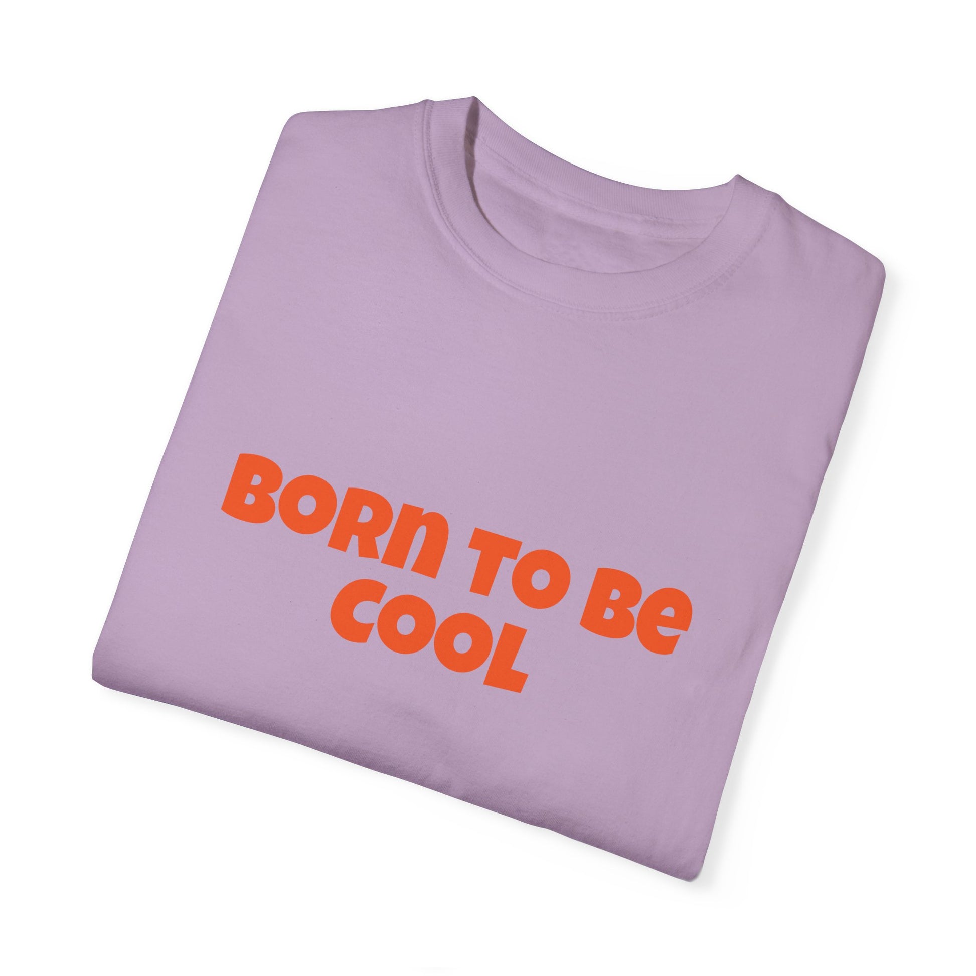 Born To Be Cool, Unisex T-shirt - Original Prints Co