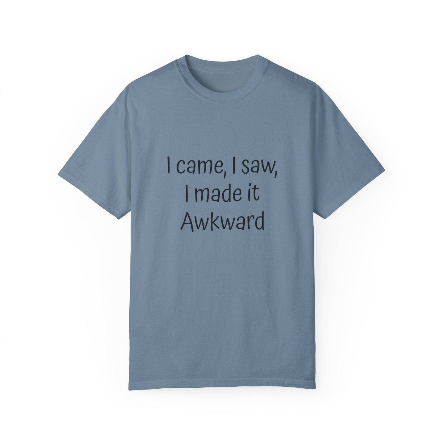 Unisex T-shirt, I made it Awkward