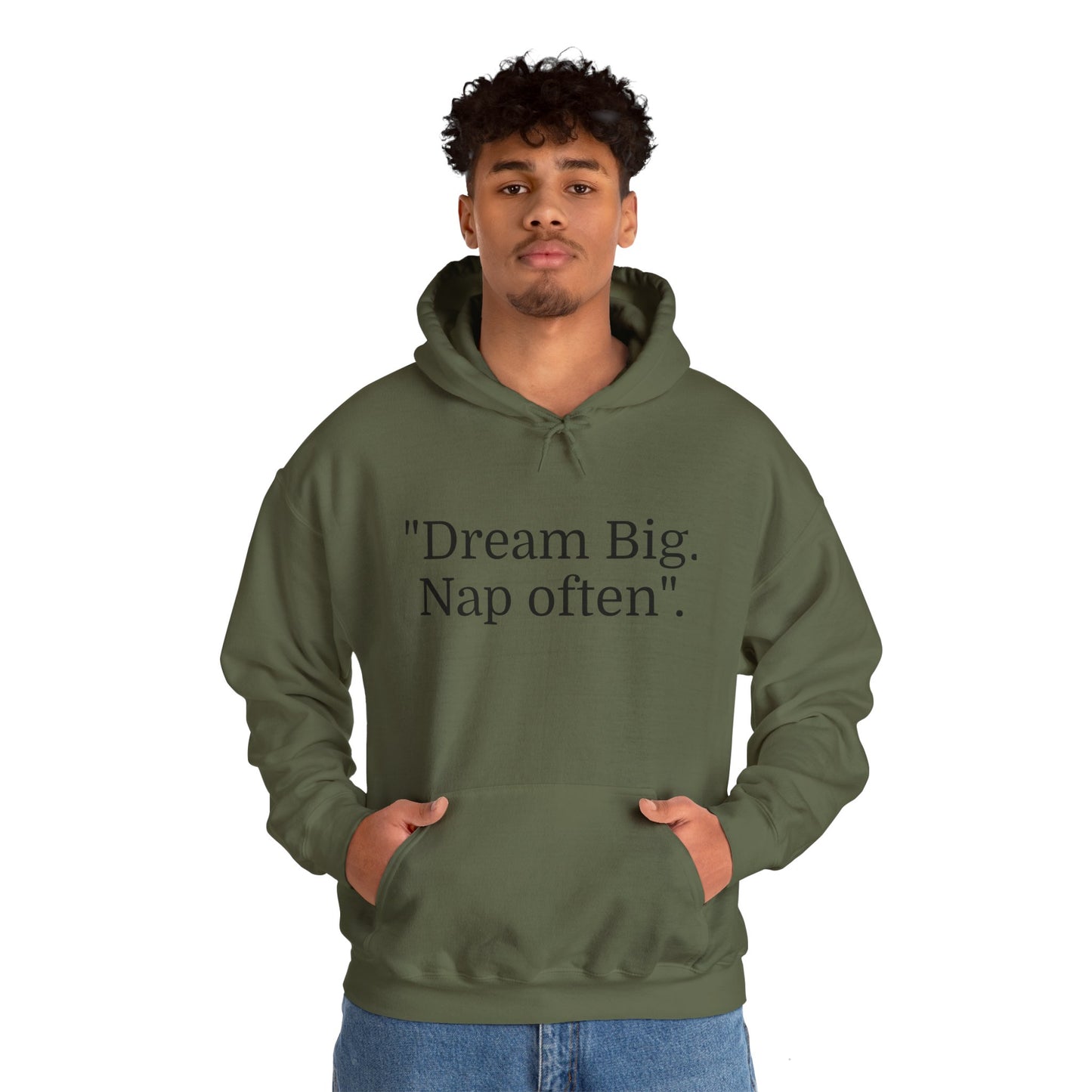 Hooded Sweatshirt, "Dream Big, Nap often"