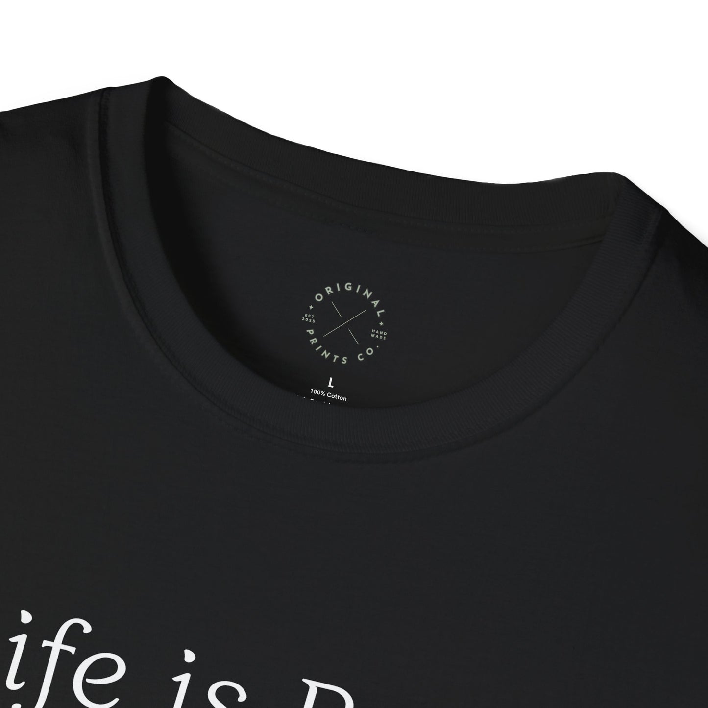 Life is Better when your Laughing, Unisex Softstyle T-Shirt