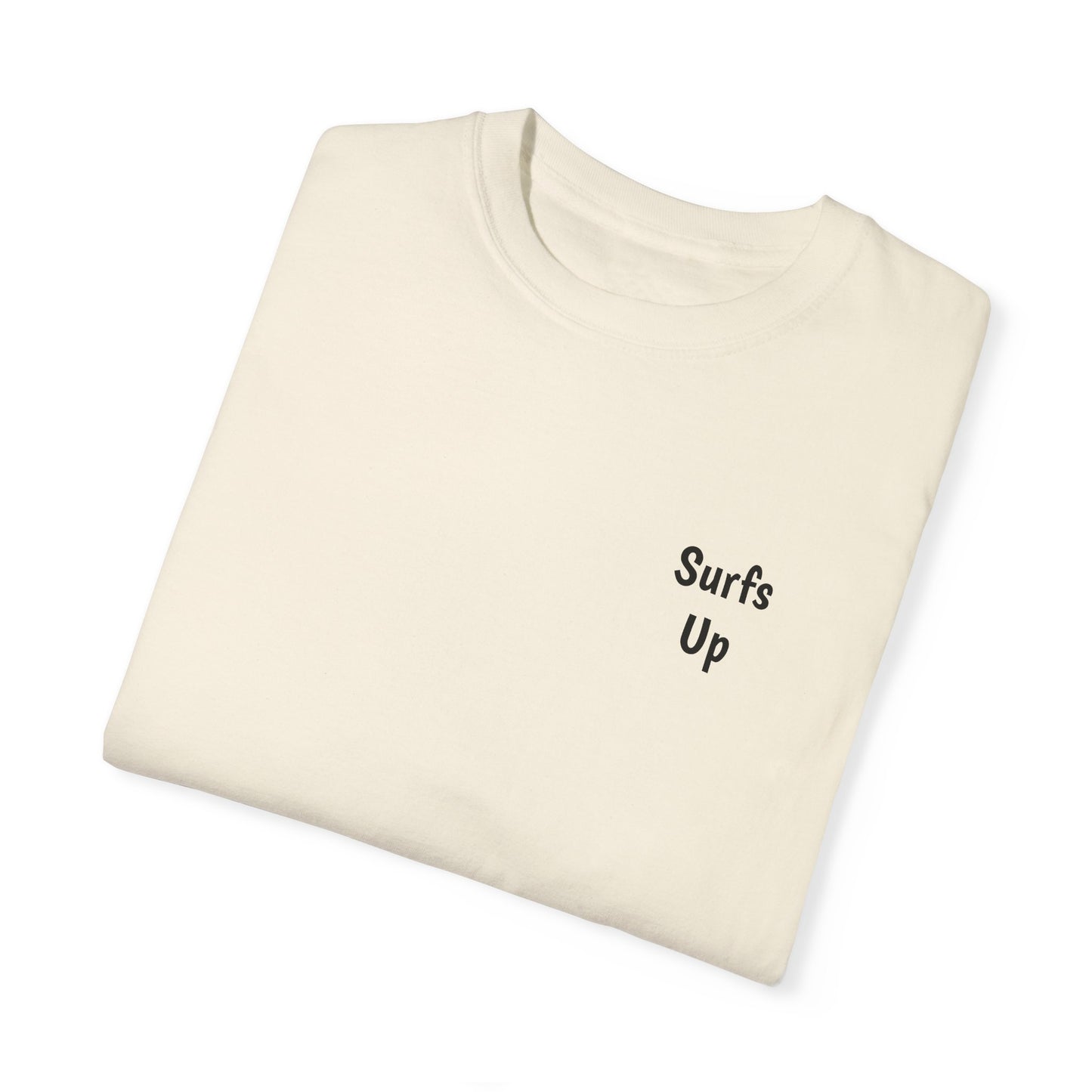 Surfs Up, Unisex Garment-Dyed T-shirt