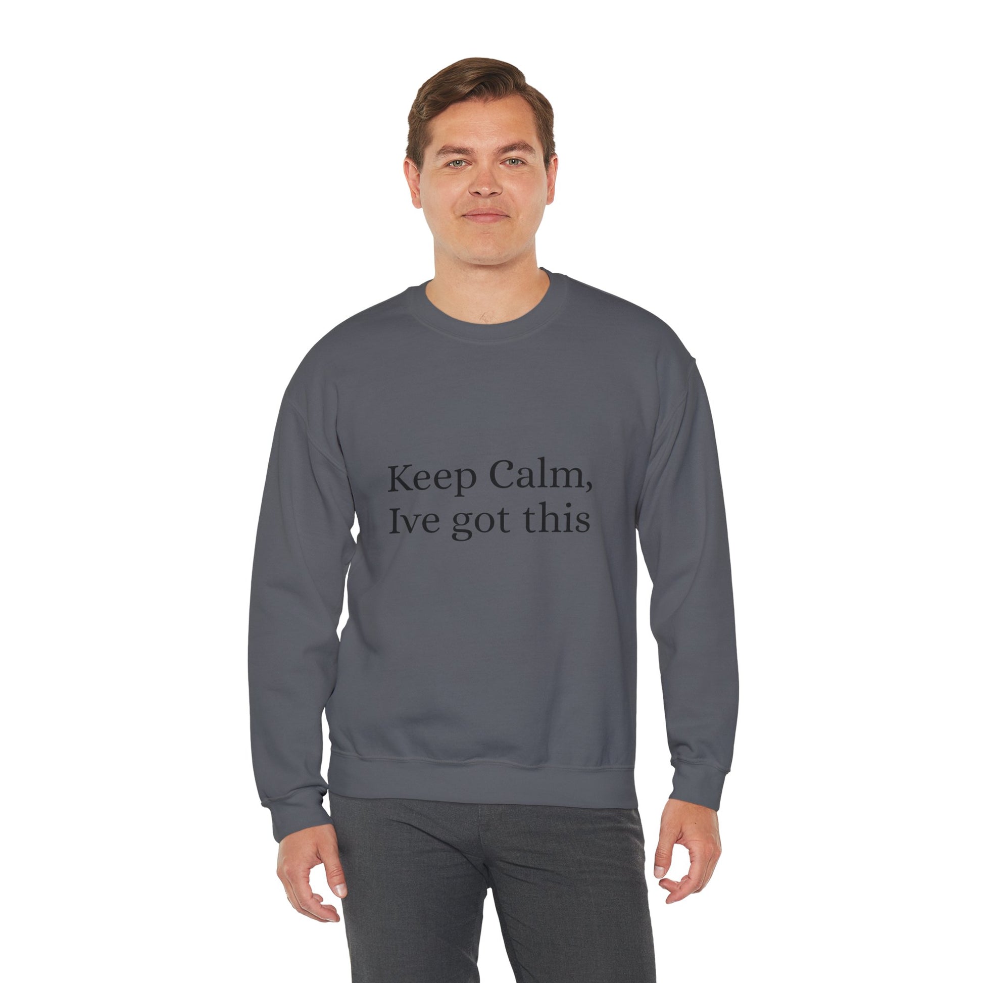 Keep Calm Ive got this, Unisex Heavy Blend™ Crewneck Sweatshirt - Original Prints Co
