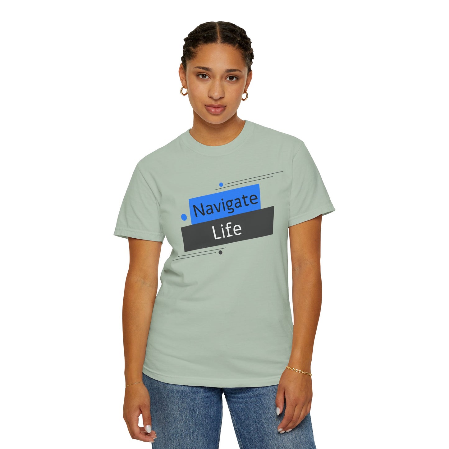 Navigate Life, Unisex Garment-Dyed T-shirt