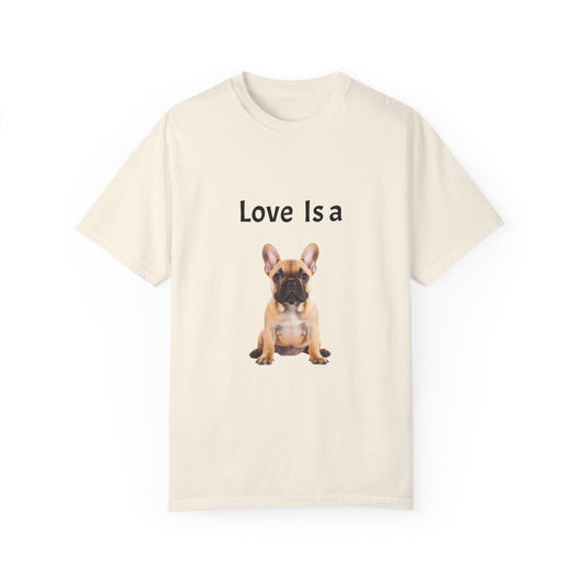Love is a (French Bull Dog), Unisex T-shirt - Original Prints Co