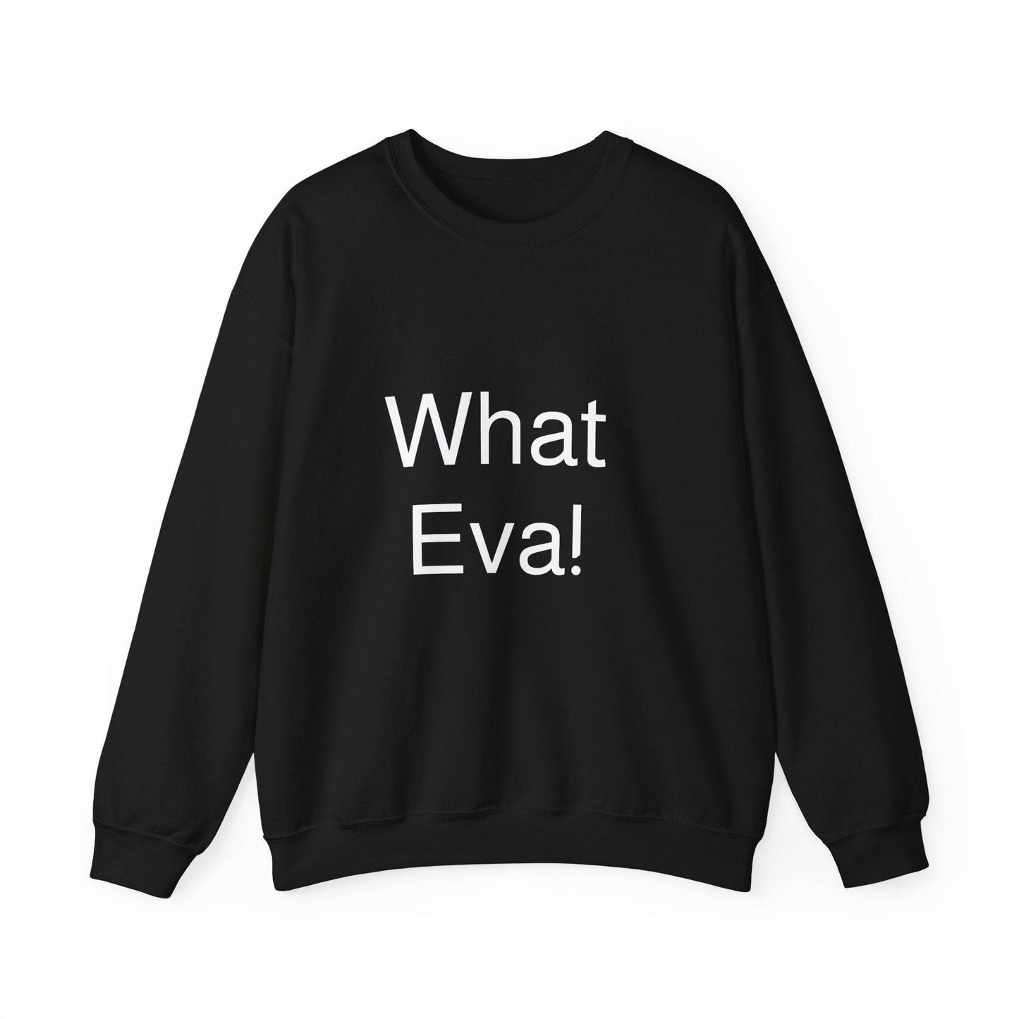 WHAT EVA, Unisex Crewneck Sweatshirt