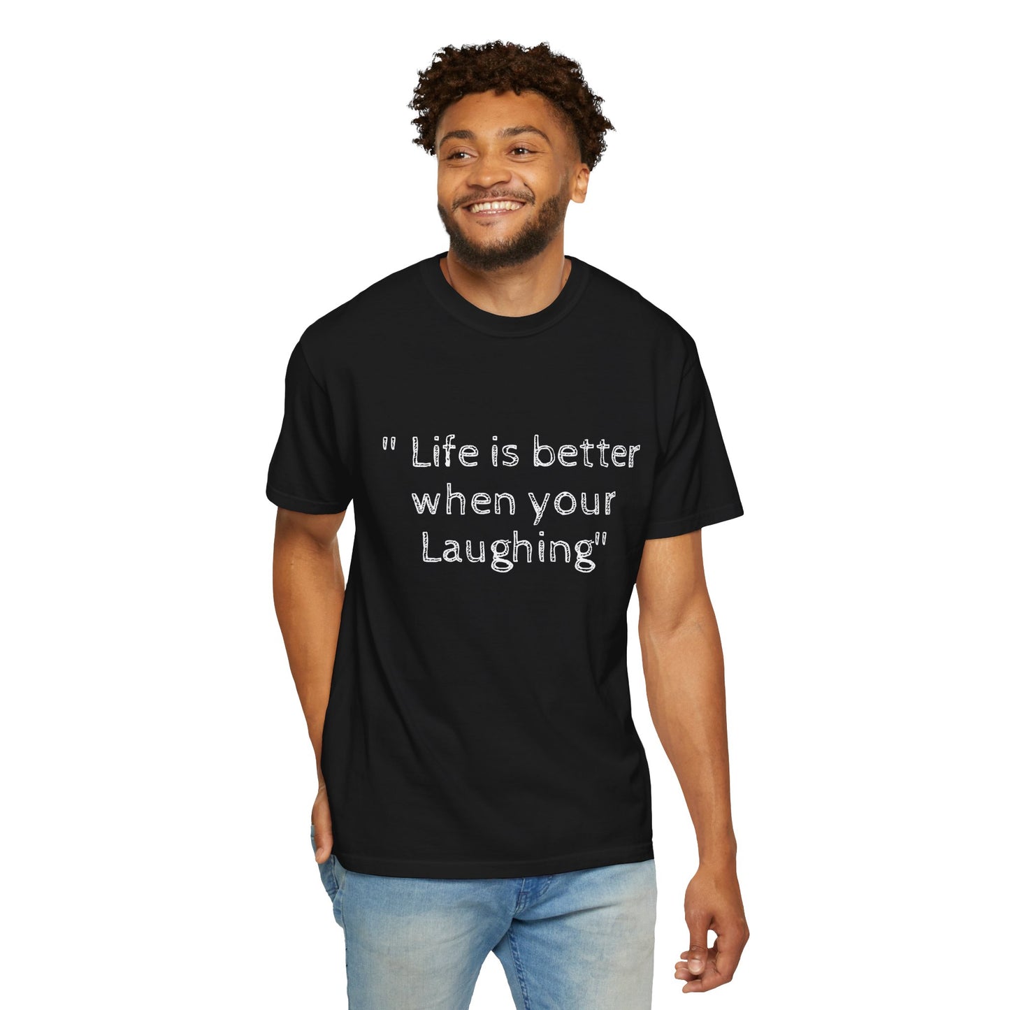 T-shirt - Unisex 'Life is better when your Laughing'