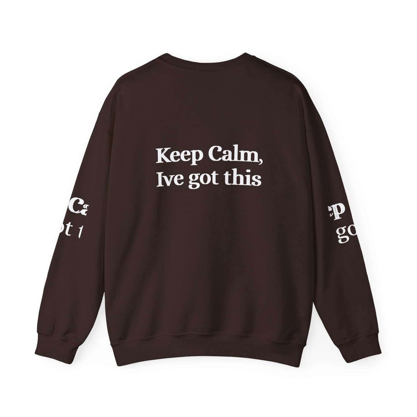 Keep Calm Ive got this, Unisex Heavy Blend™ Crewneck Sweatshirt