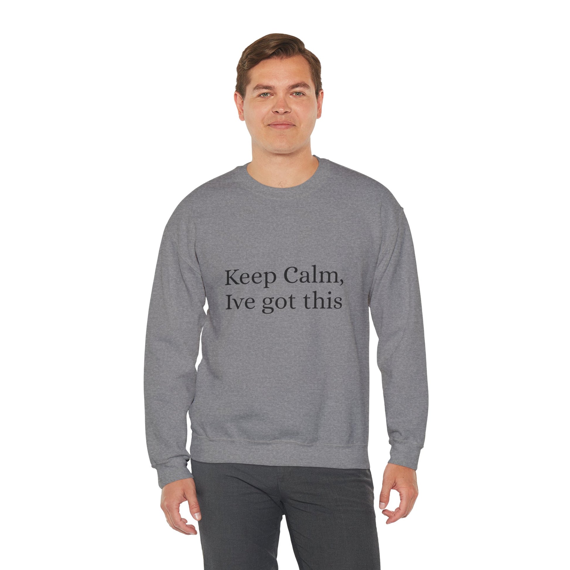 Keep Calm Ive got this, Unisex Heavy Blend™ Crewneck Sweatshirt - Original Prints Co