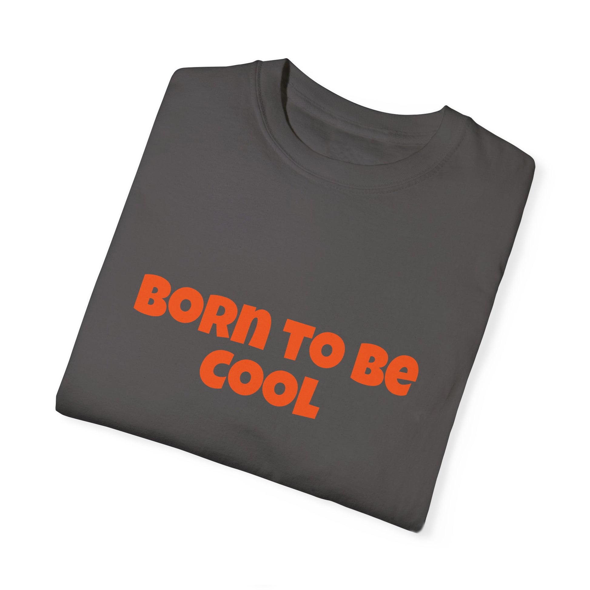 Born To Be Cool, Unisex T-shirt - Original Prints Co