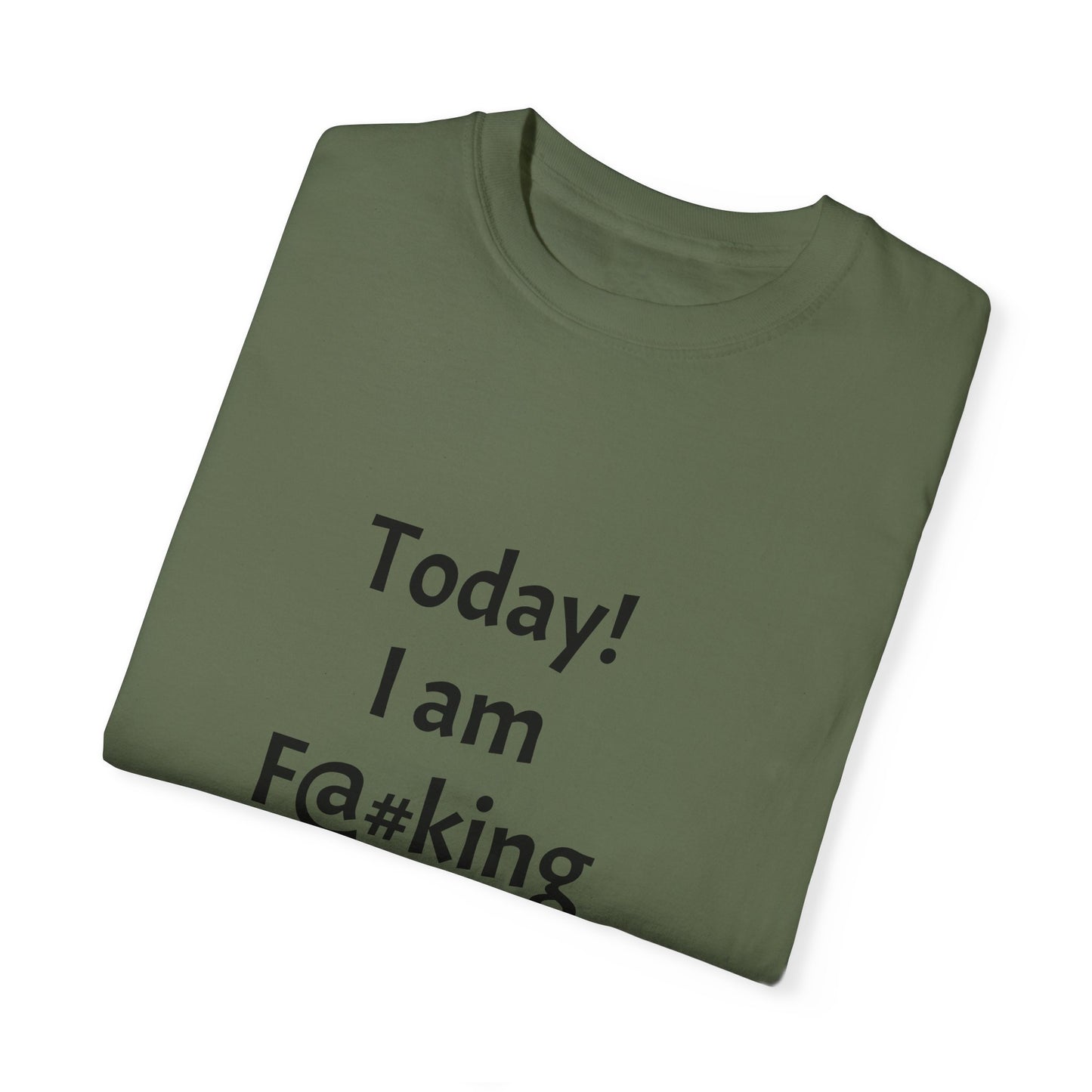 Today Im Awesome, Unisex Garment-Dyed T-shirt