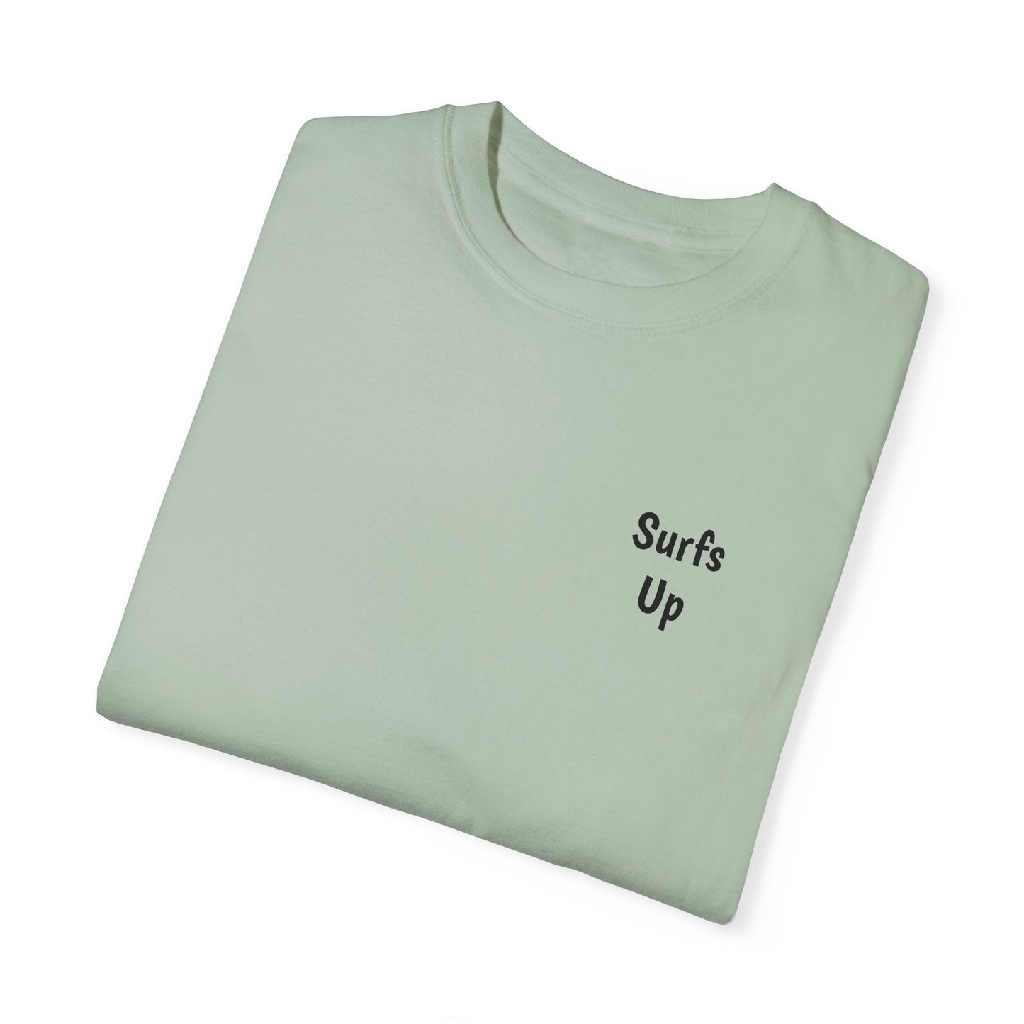 Surfs Up, Unisex Garment-Dyed T-shirt