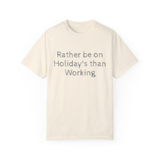 Rather be on Holiday than Working, Unisex  T-shirt - Original Prints Co