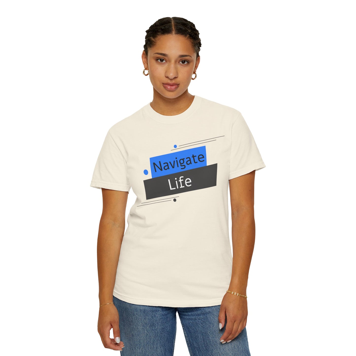 Navigate Life, Unisex Garment-Dyed T-shirt