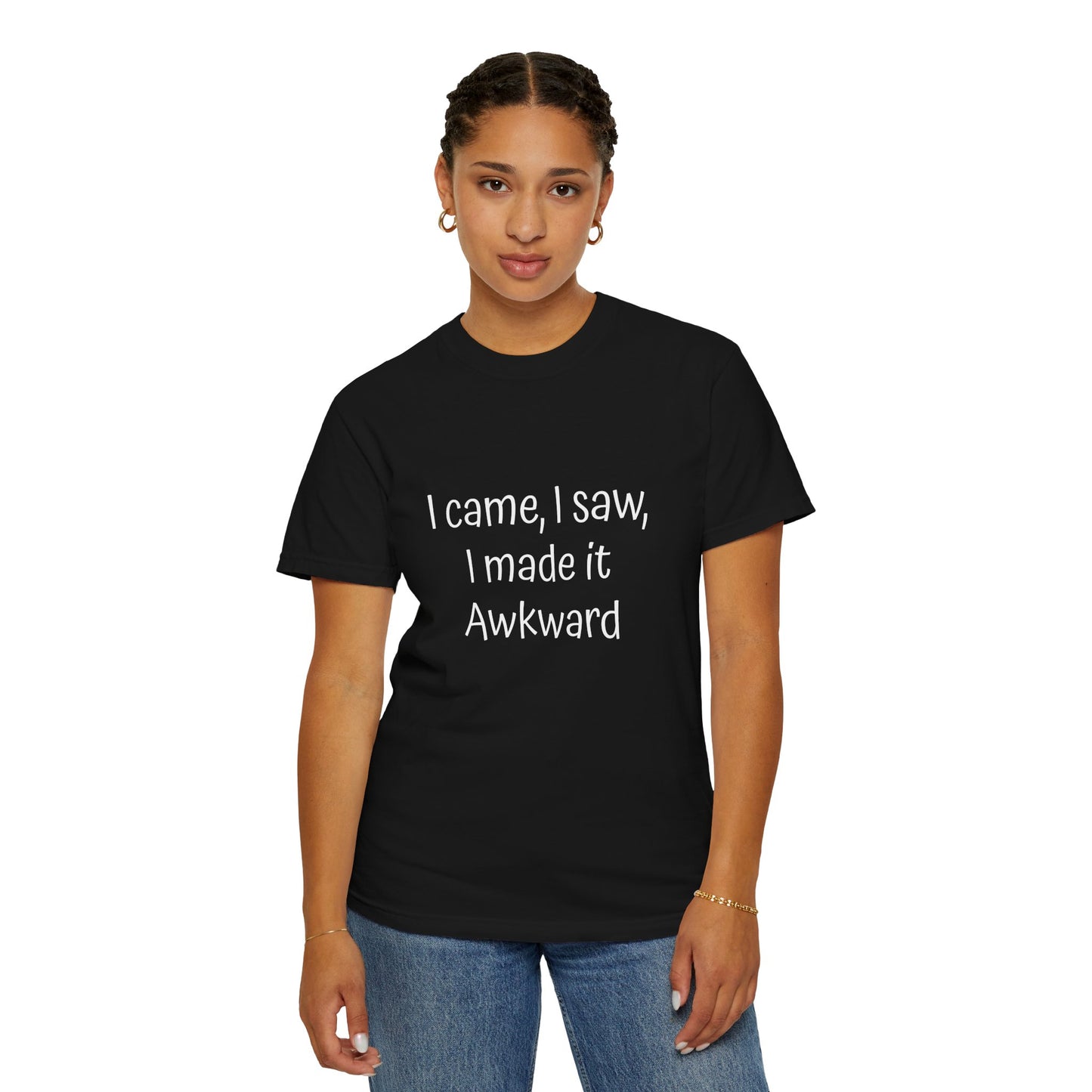 Unisex T-shirt, I made it Awkward