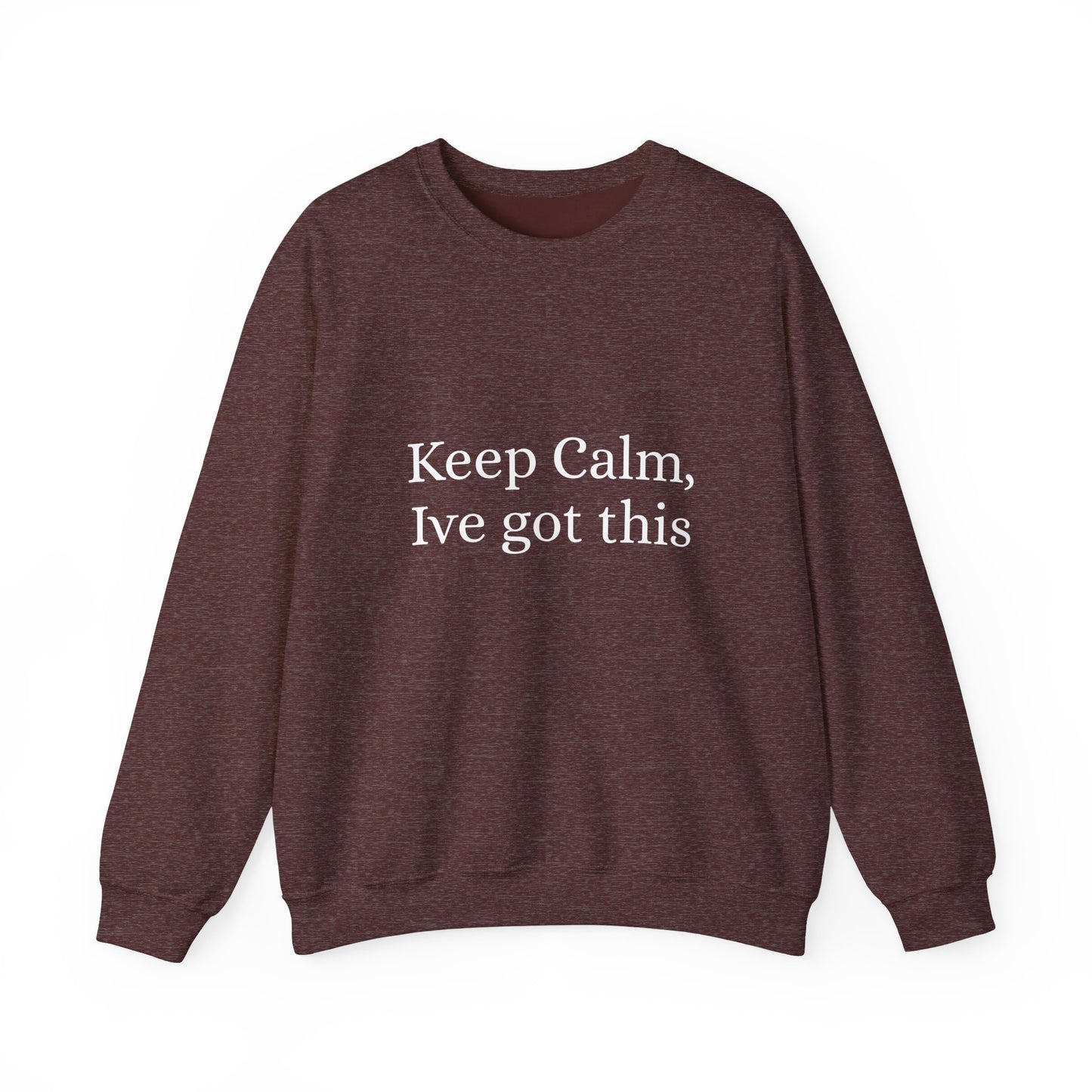 Keep Calm Ive got this, Unisex Heavy Blend™ Crewneck Sweatshirt - Original Prints Co