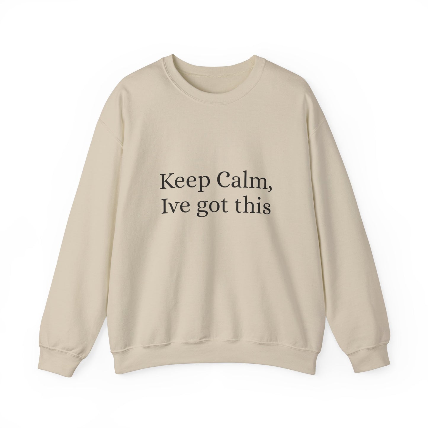 Keep Calm Ive got this, Unisex Heavy Blend™ Crewneck Sweatshirt - Original Prints Co