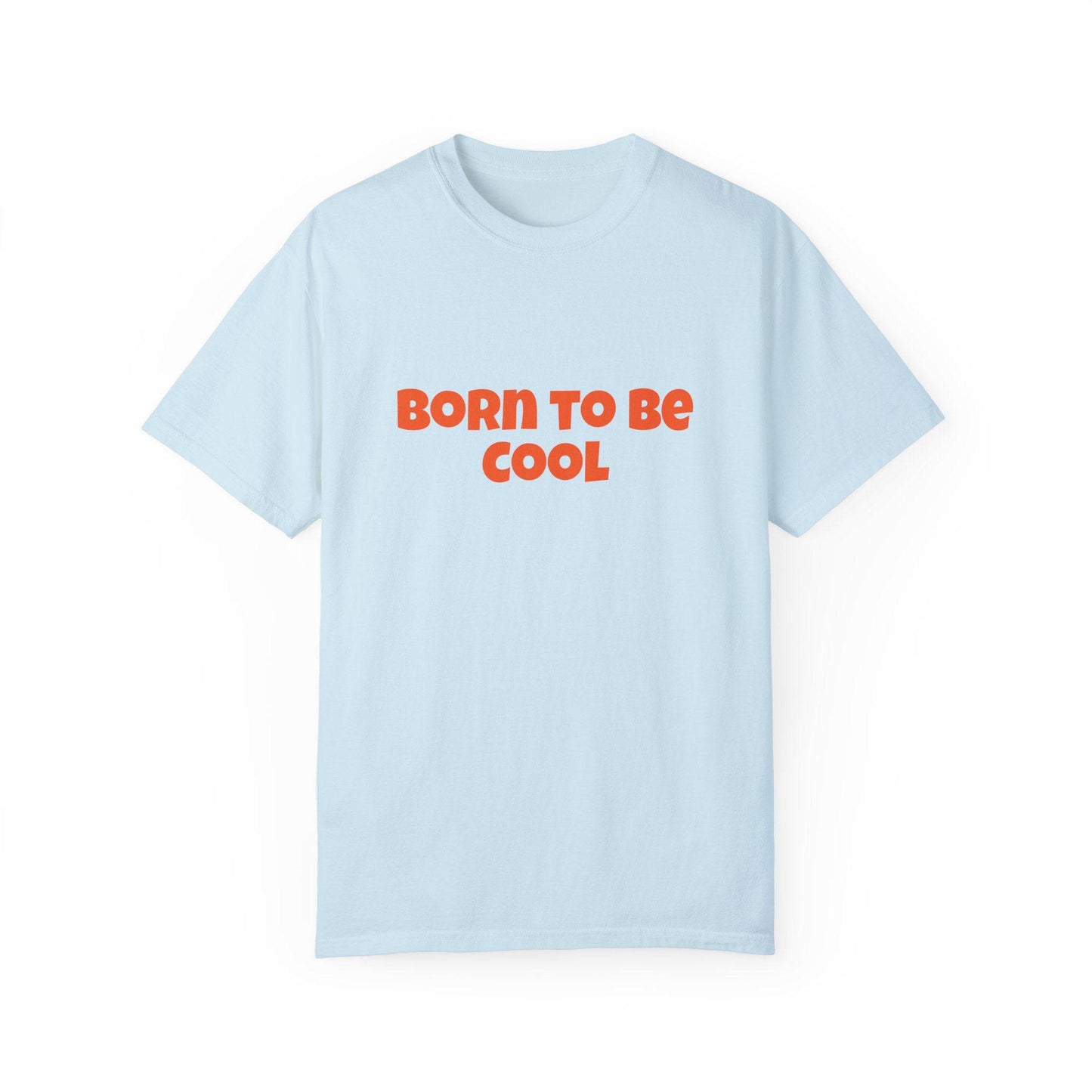 Unisex T-shirt, Born to be cool 