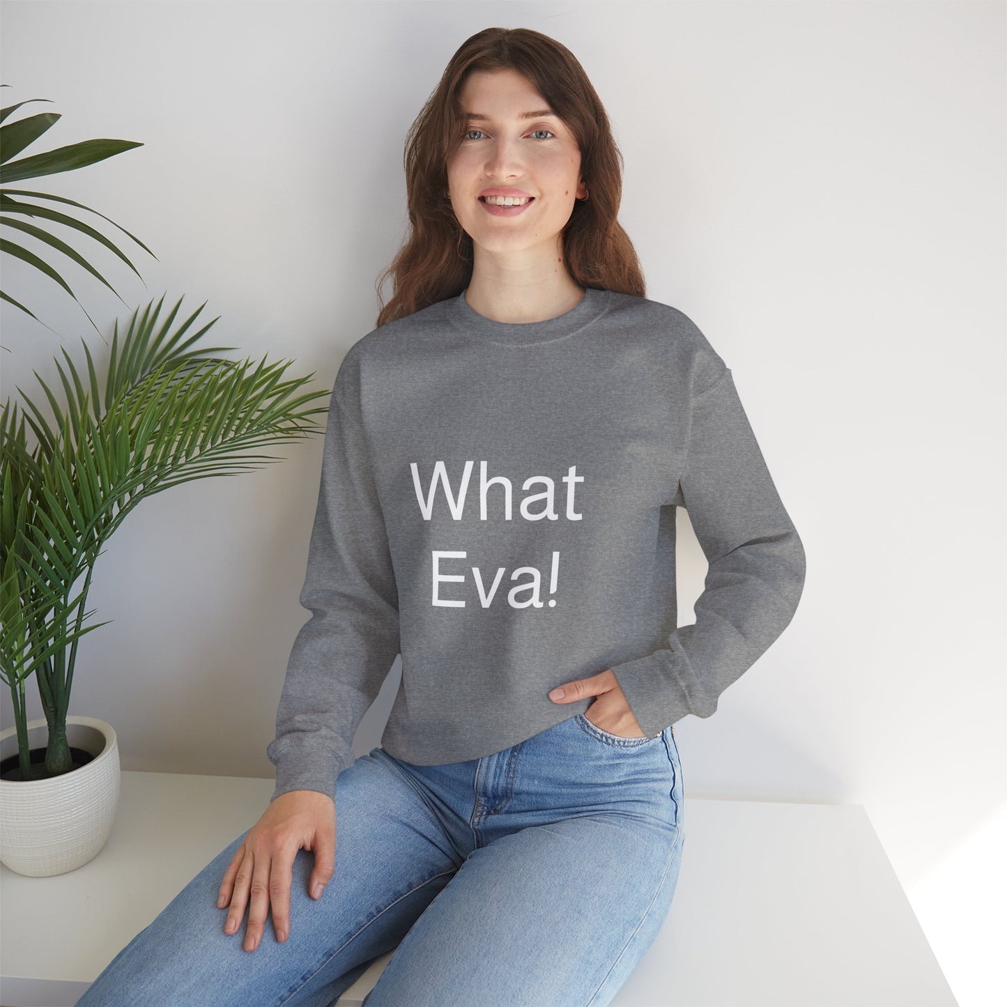 WHAT EVA, Unisex Crewneck Sweatshirt