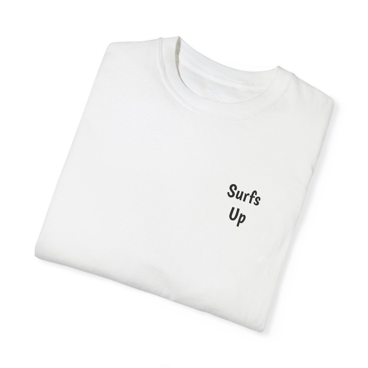 Surfs Up, Unisex Garment-Dyed T-shirt