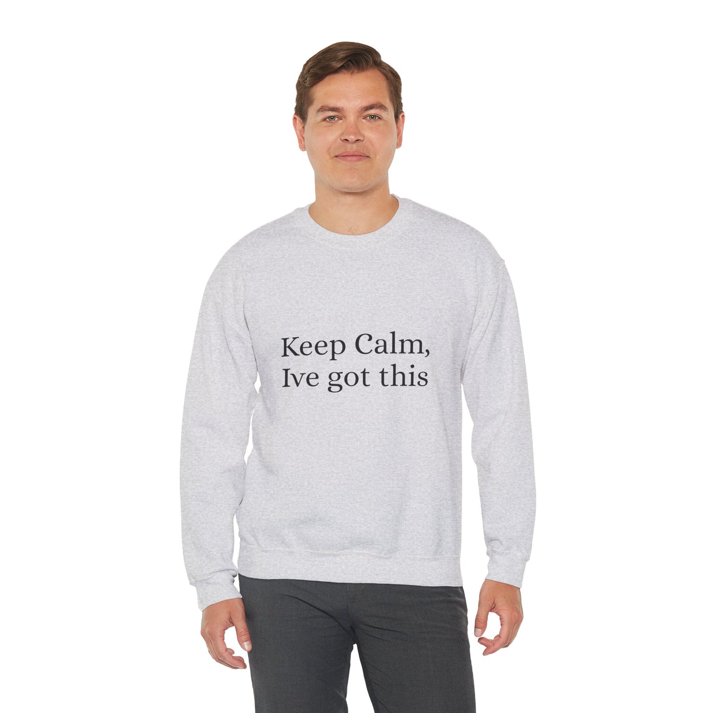 Keep Calm Ive got this, Unisex Heavy Blend™ Crewneck Sweatshirt - Original Prints Co