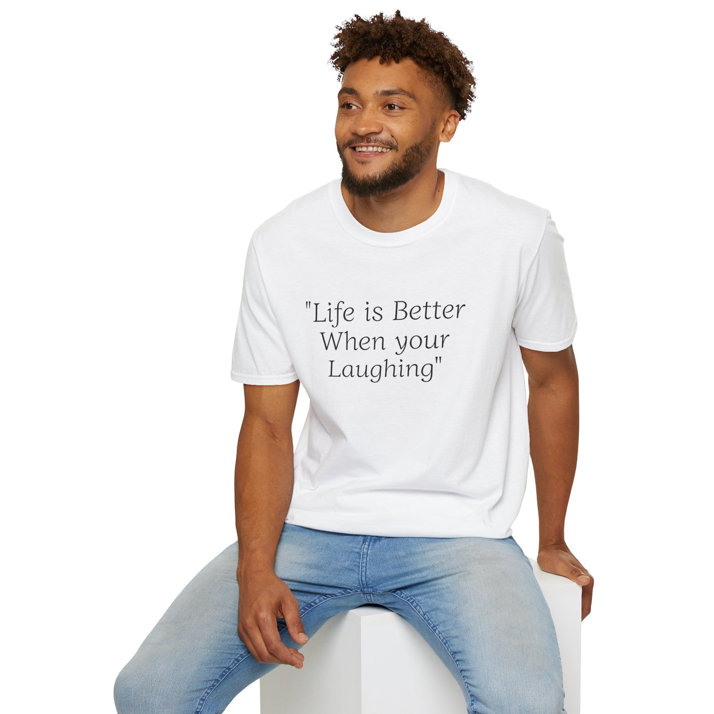 Life is Better when your Laughing, Unisex Softstyle T-Shirt