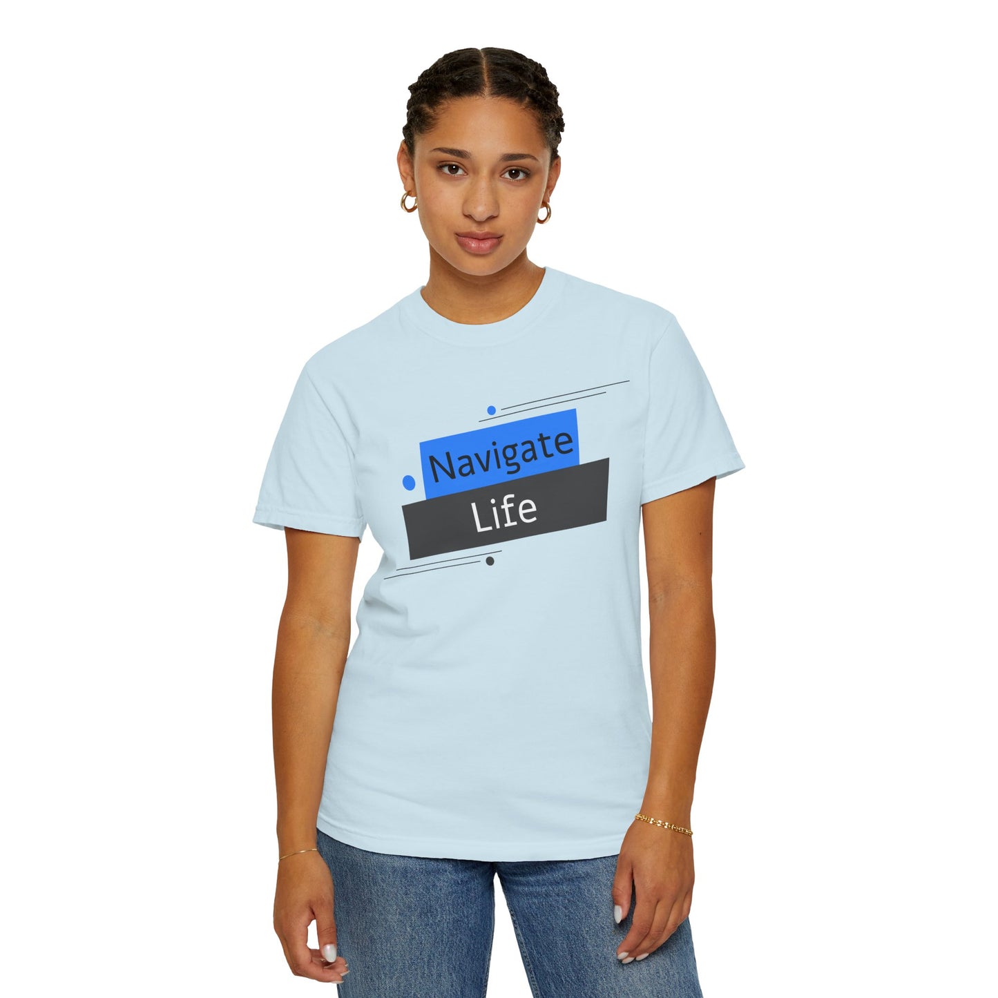 Navigate Life, Unisex Garment-Dyed T-shirt