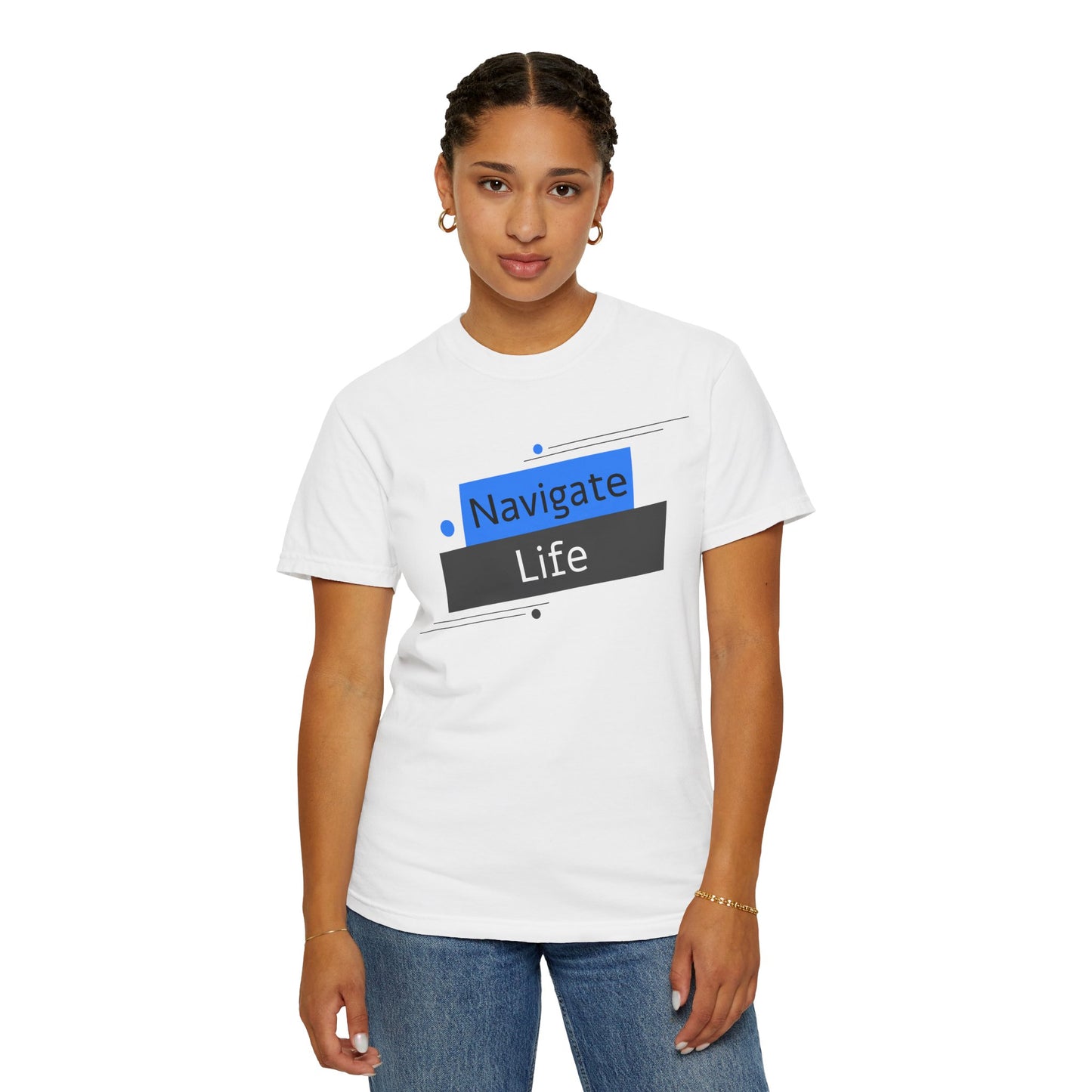 Navigate Life, Unisex Garment-Dyed T-shirt