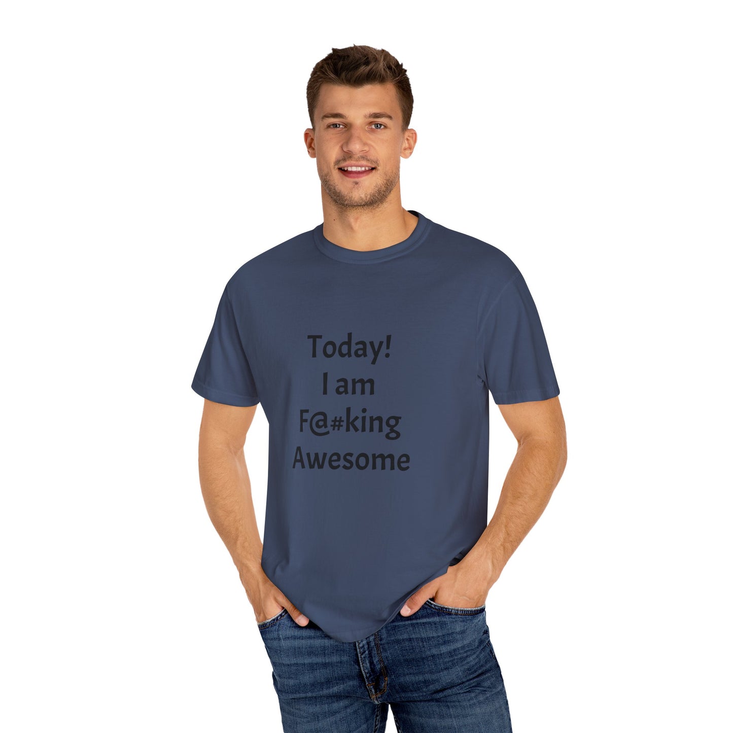 Today Im Awesome, Unisex Garment-Dyed T-shirt