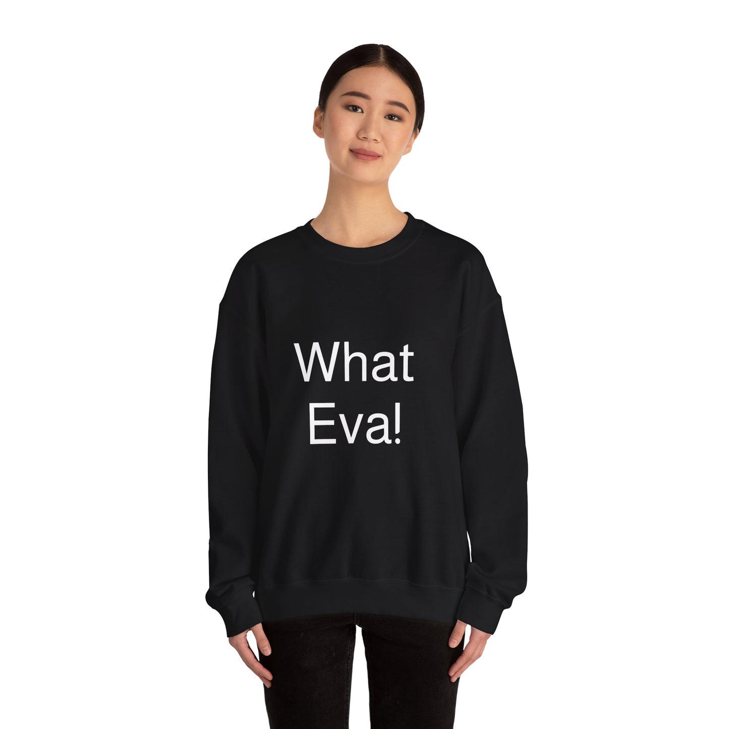 WHAT EVA, Unisex Crewneck Sweatshirt