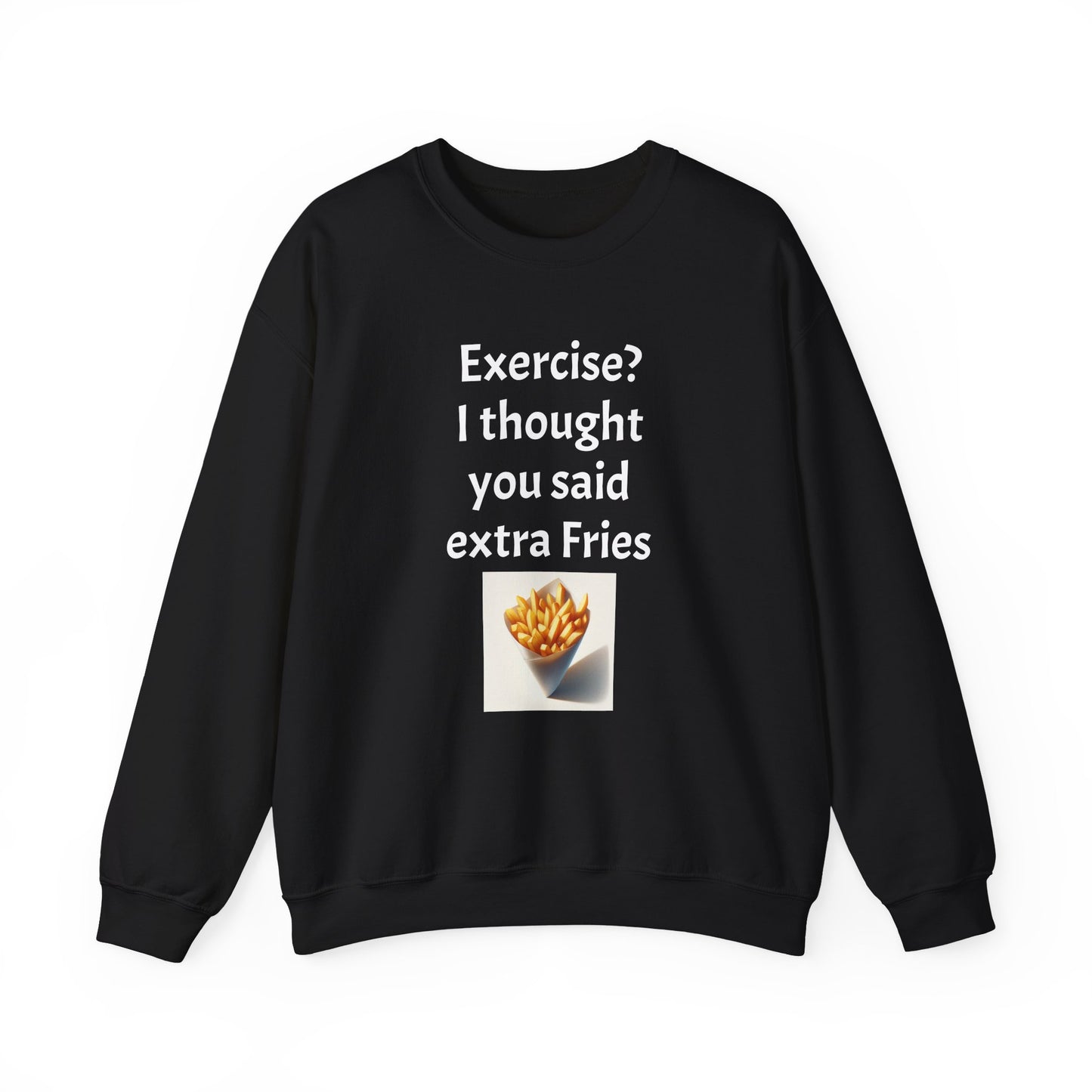 I thought you said extra Fries, Unisex Heavy Blend™ Crewneck Sweatshirt