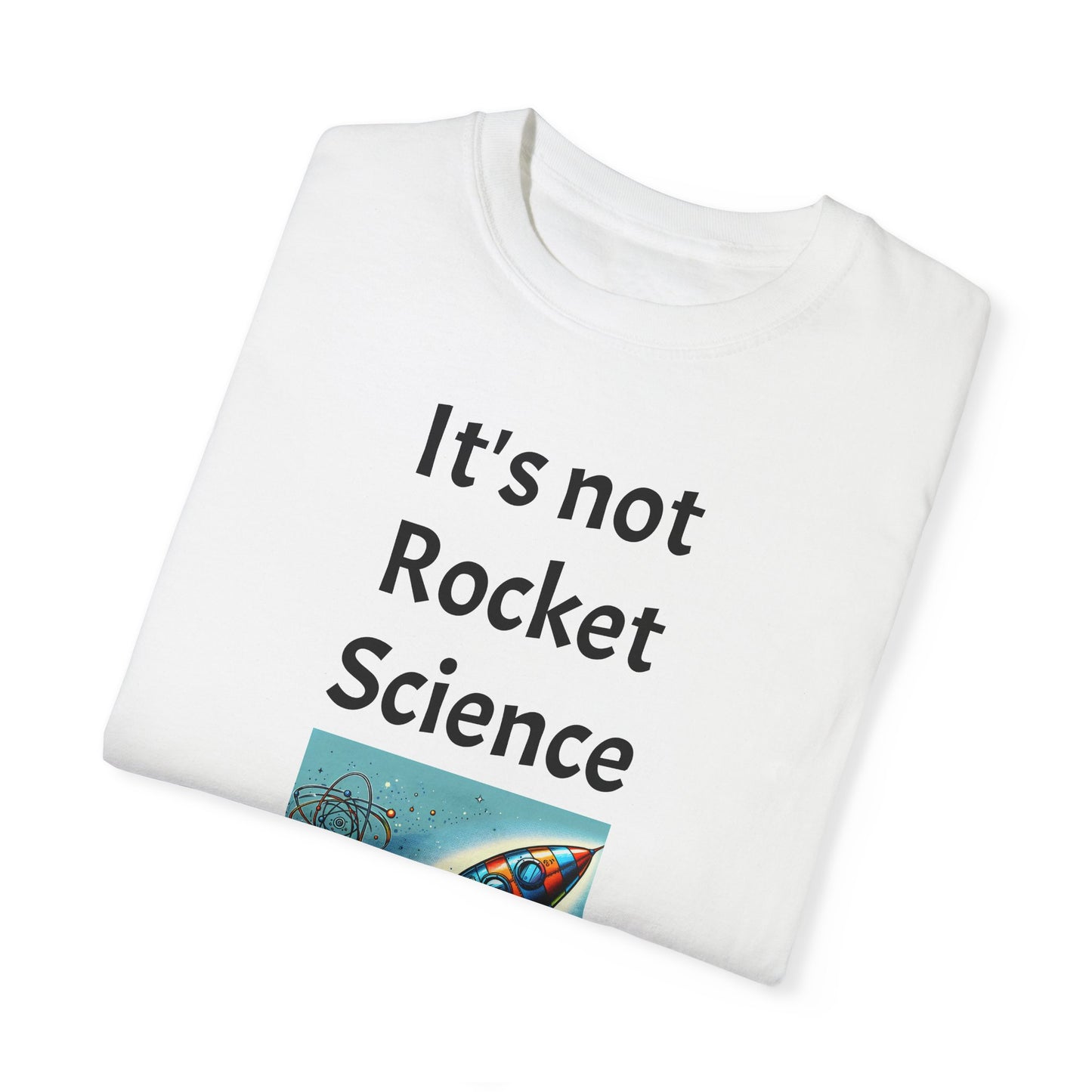 It's Not Rocket Science, Unisex T-shirt